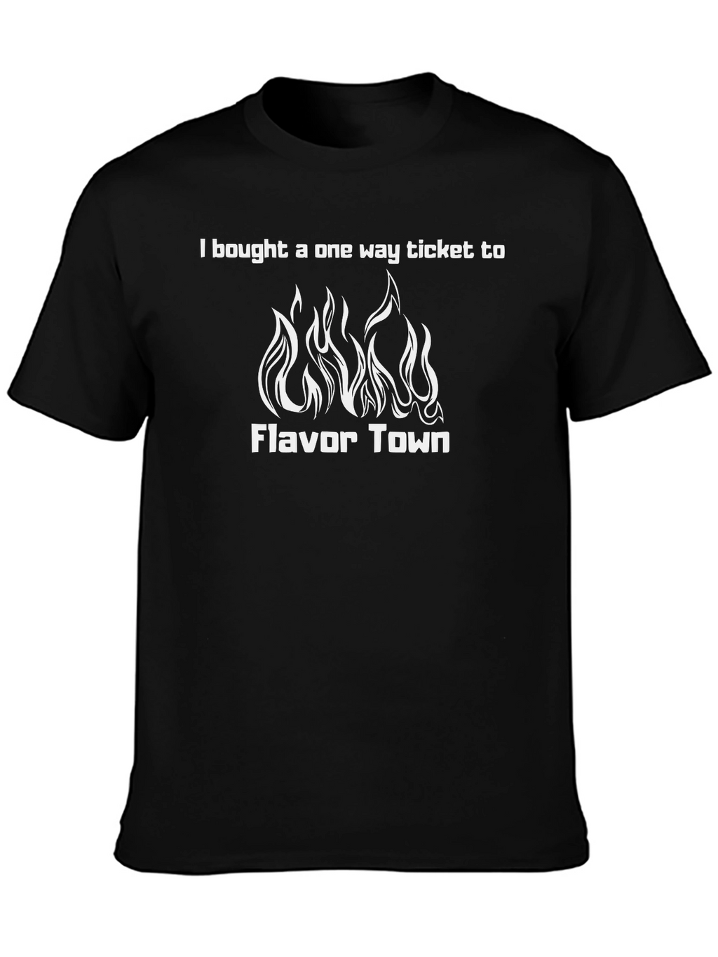 Flavor Town T-Shirt: One Way Ticket