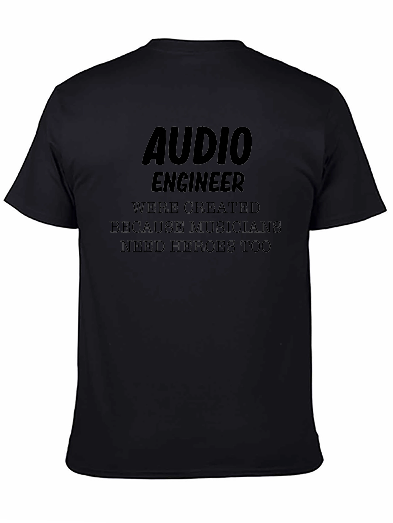 Audio Engineer Hero Tee - Musician Support Shirt