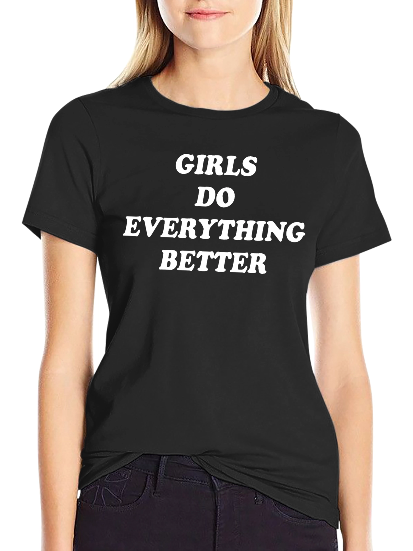 Girls Do Everything Better Black T-Shirt