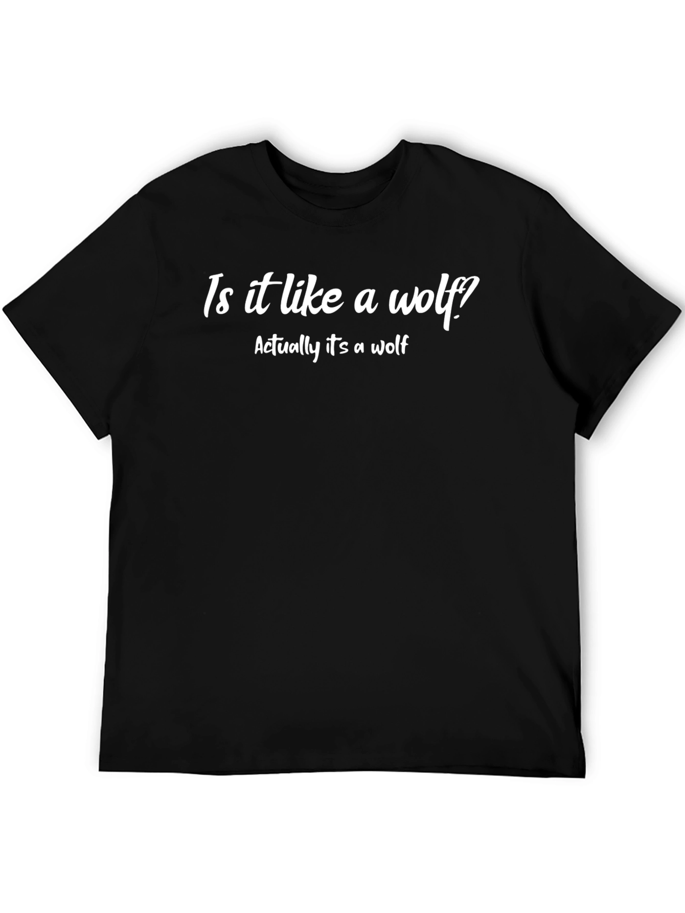 Funny Is it like a wolf? Graphic Tee