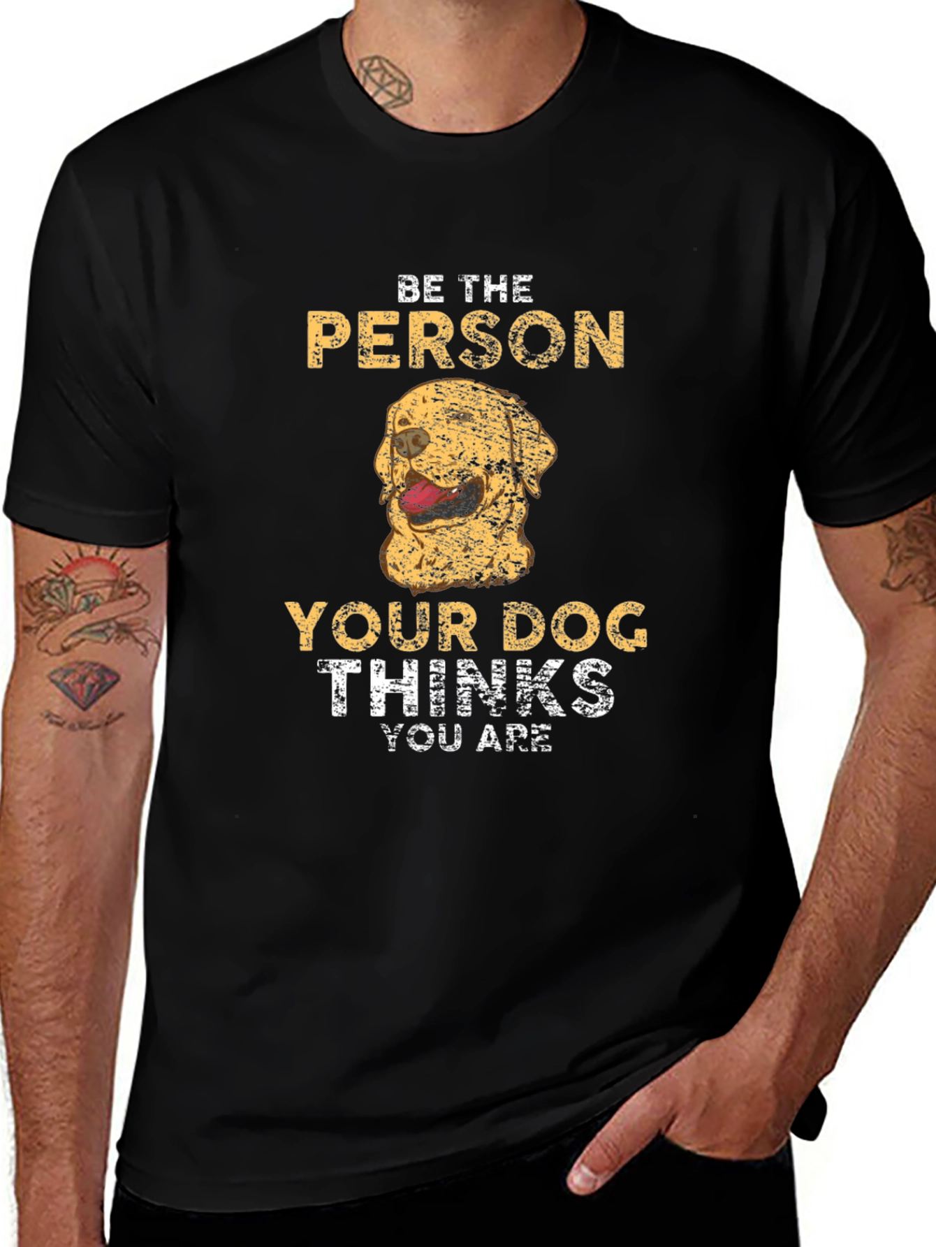 Be The Person Your Dog Thinks You Are T-Shirt