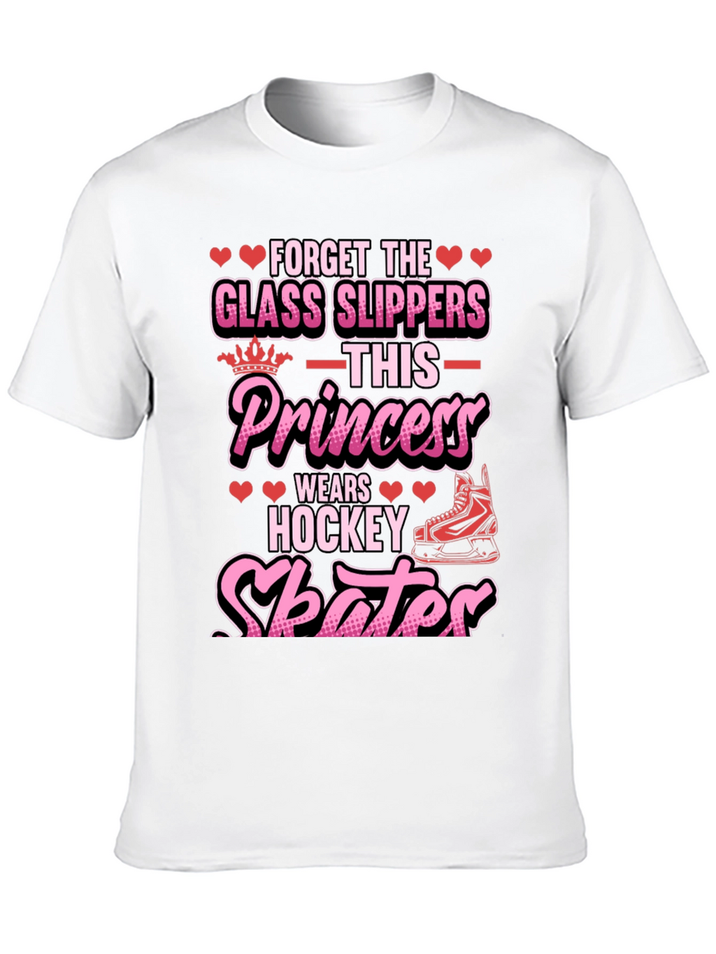 Forget Glass Slippers Hockey Skates T-Shirt
