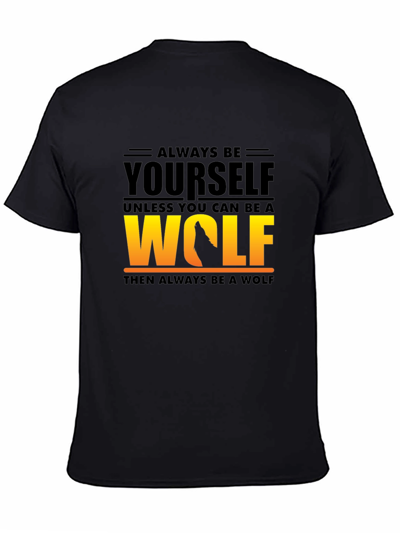 Always Be Yourself Unless Wolf T-Shirt