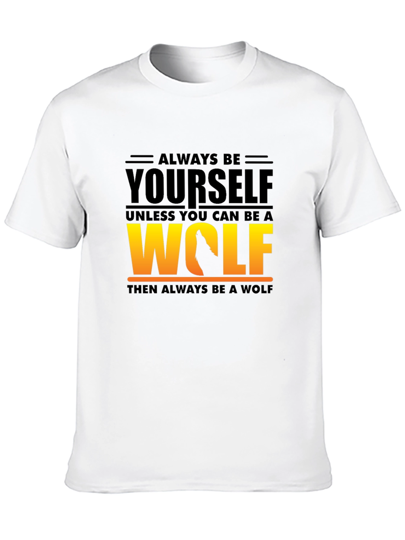 Always Be Yourself Unless Wolf T-Shirt