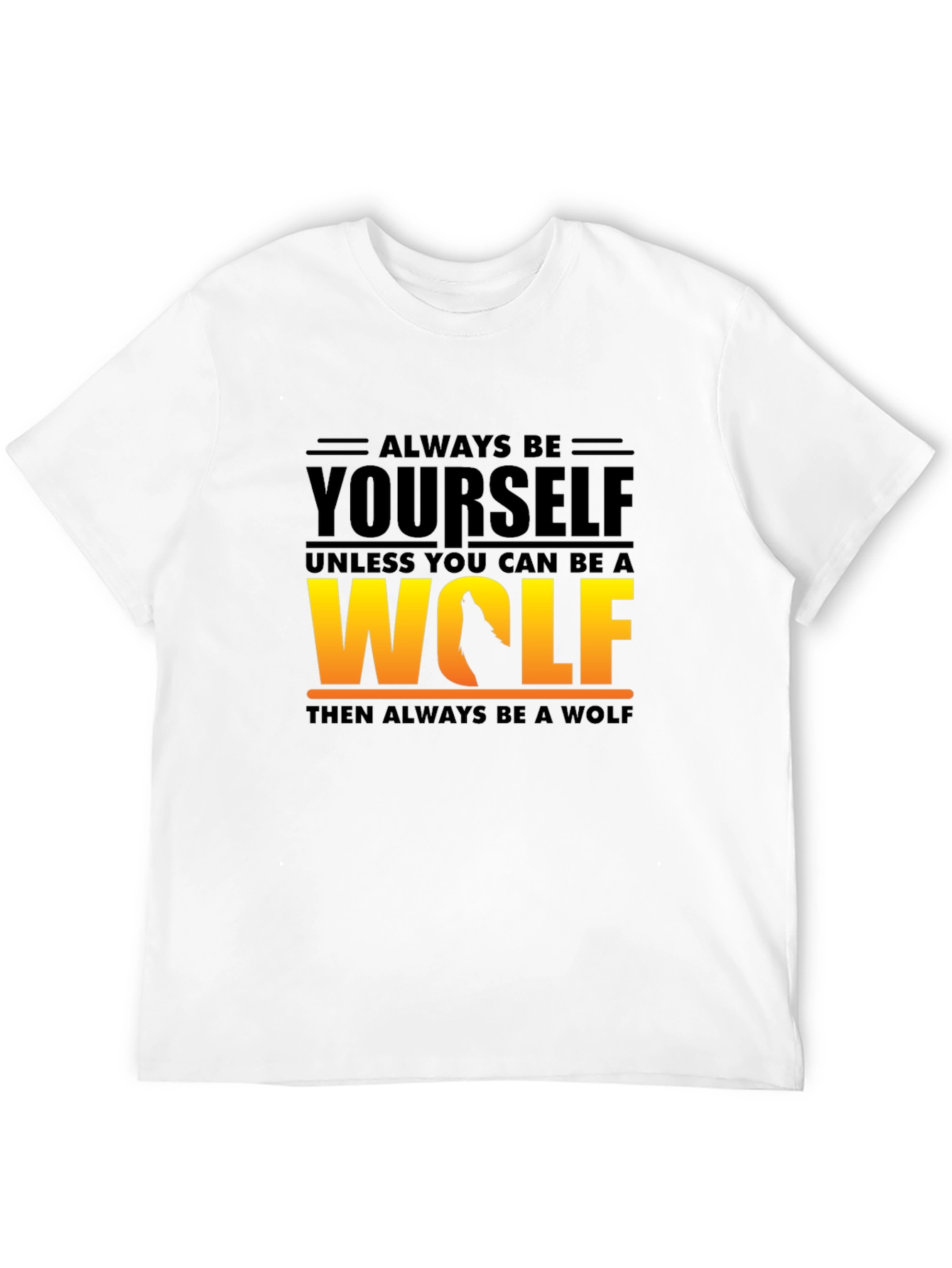Always Be Yourself Unless Wolf T-Shirt