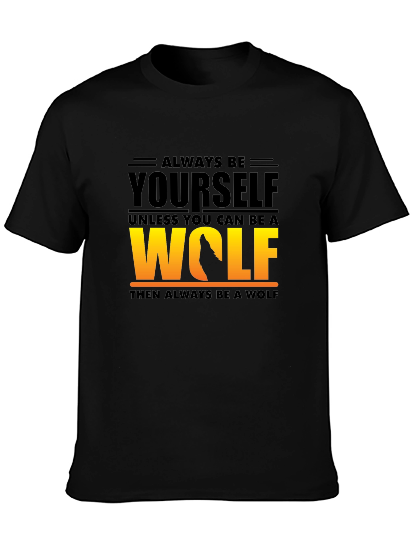 Always Be Yourself Unless Wolf T-Shirt