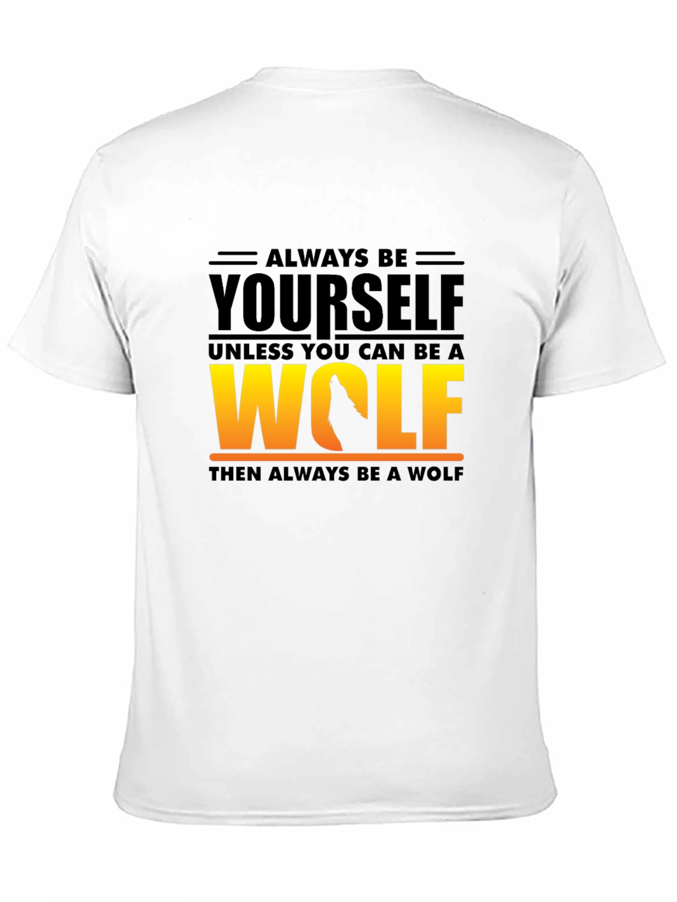 Always Be Yourself Unless Wolf T-Shirt