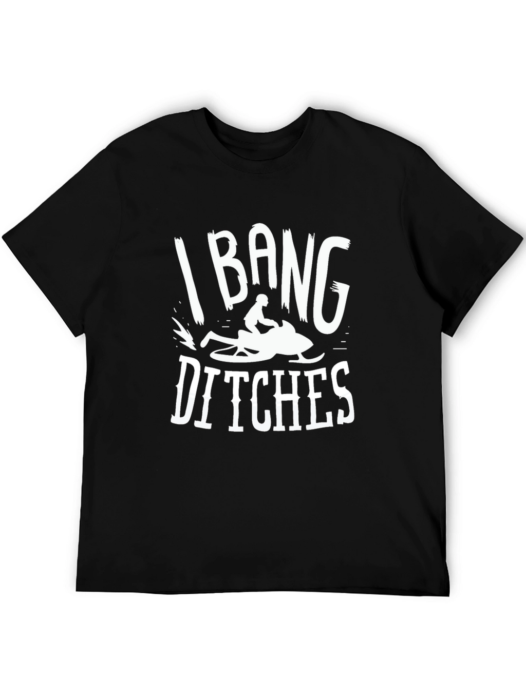 I Bang Ditches Snowmobiling Graphic Tee
