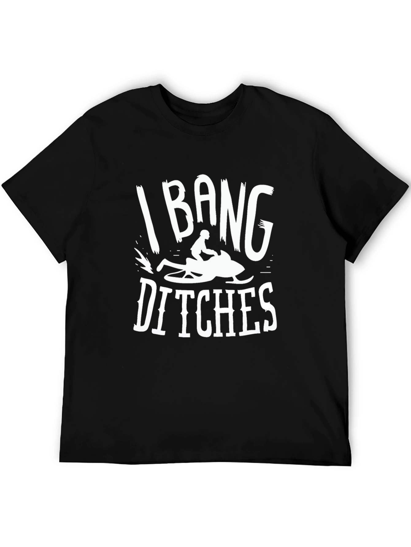 I Bang Ditches Snowmobiling Graphic Tee