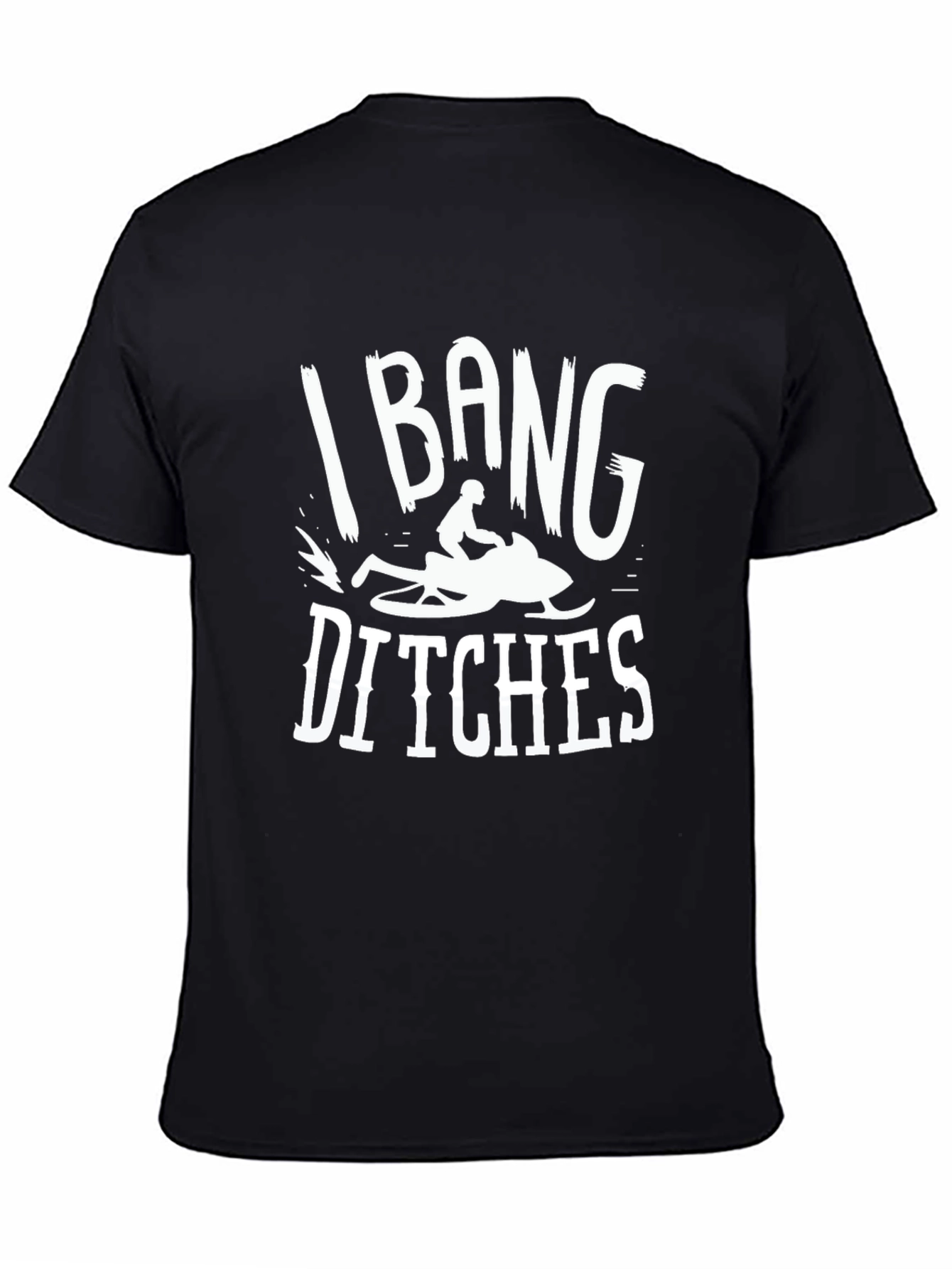 I Bang Ditches Snowmobiling Graphic Tee