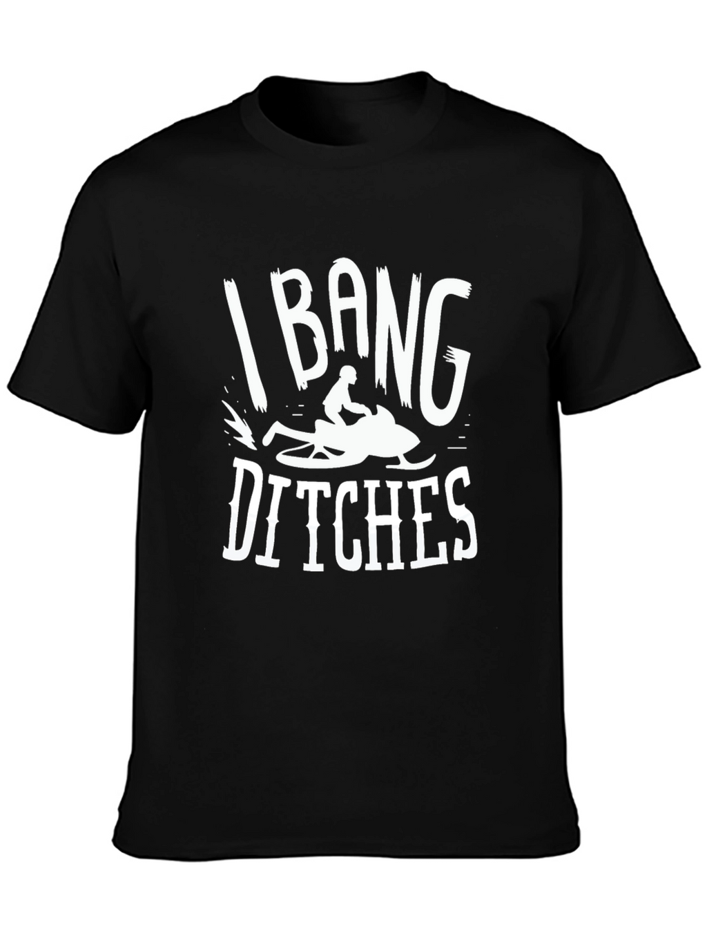 I Bang Ditches Snowmobiling Graphic Tee