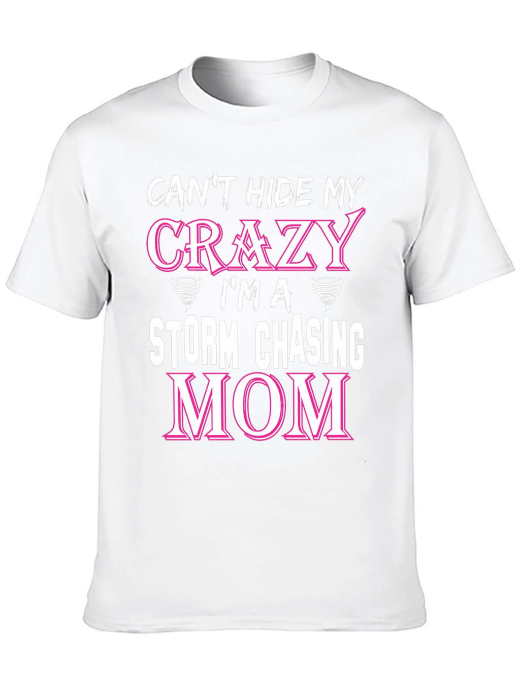 Crazy Storm Chasing Mom T-Shirt