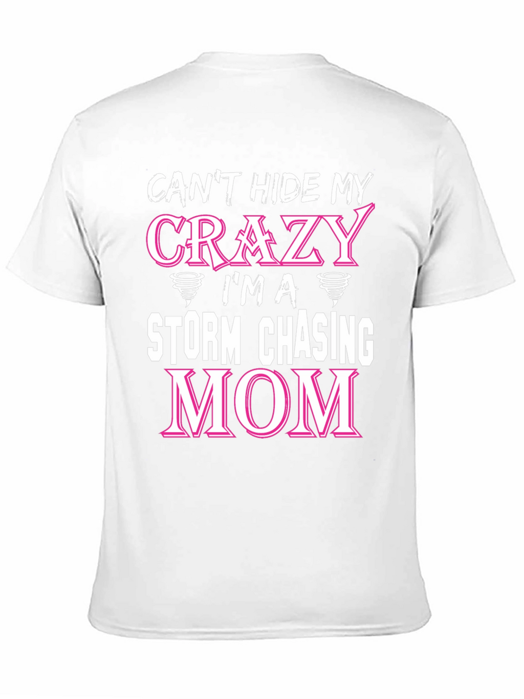 Crazy Storm Chasing Mom T-Shirt