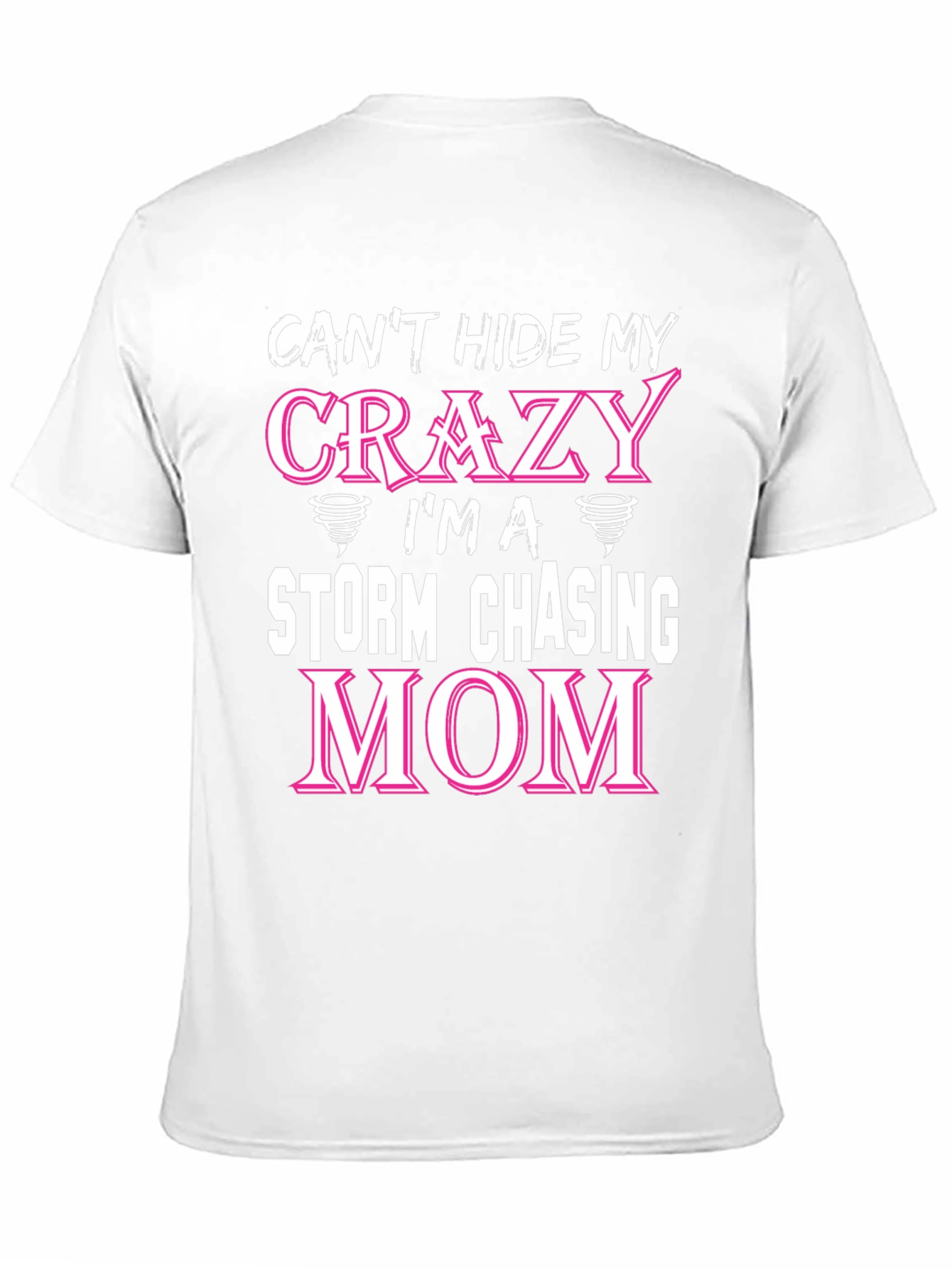 Crazy Storm Chasing Mom T-Shirt