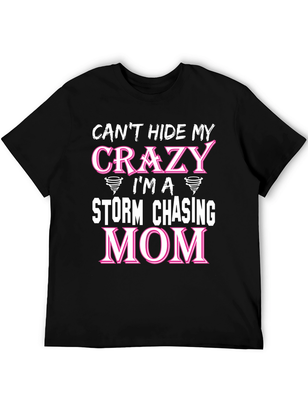 Crazy Storm Chasing Mom T-Shirt