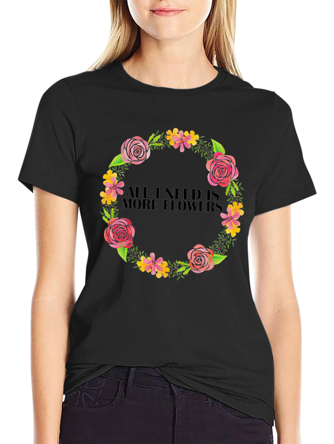 Floral Wreath T-Shirt - All I Need Is More Flowers