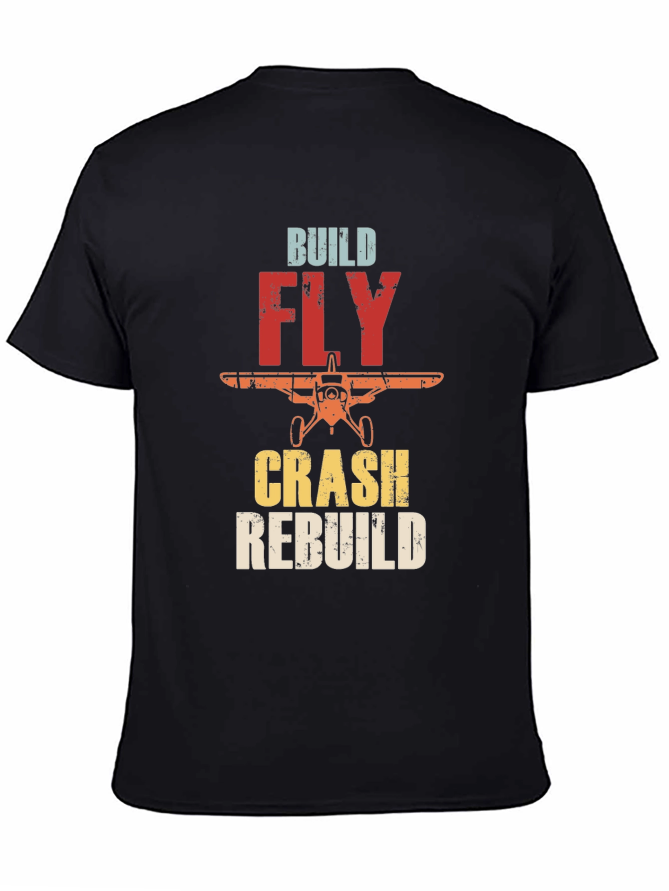 Build Fly Crash Rebuild Airplane T-Shirt