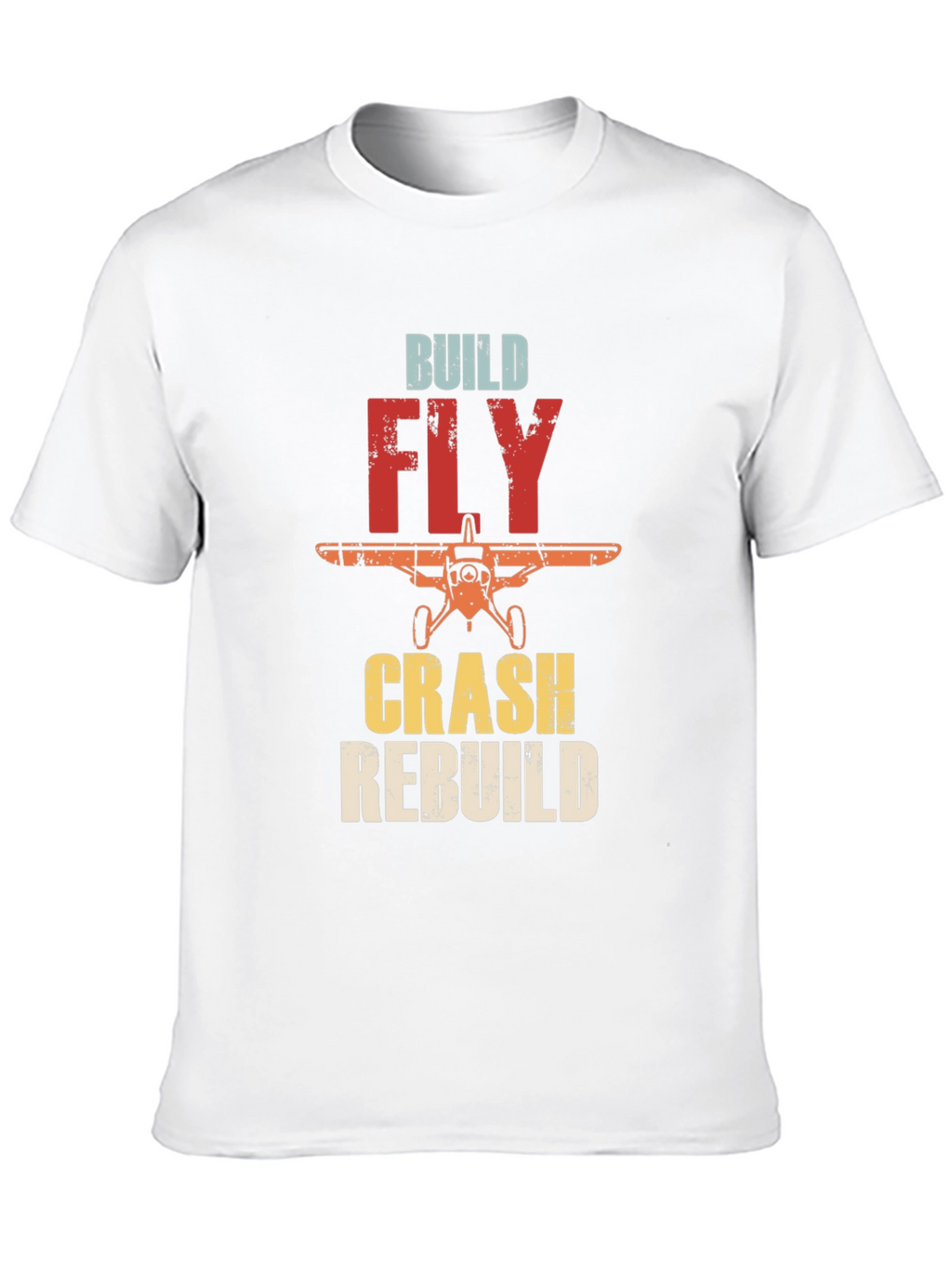 Build Fly Crash Rebuild Airplane T-Shirt
