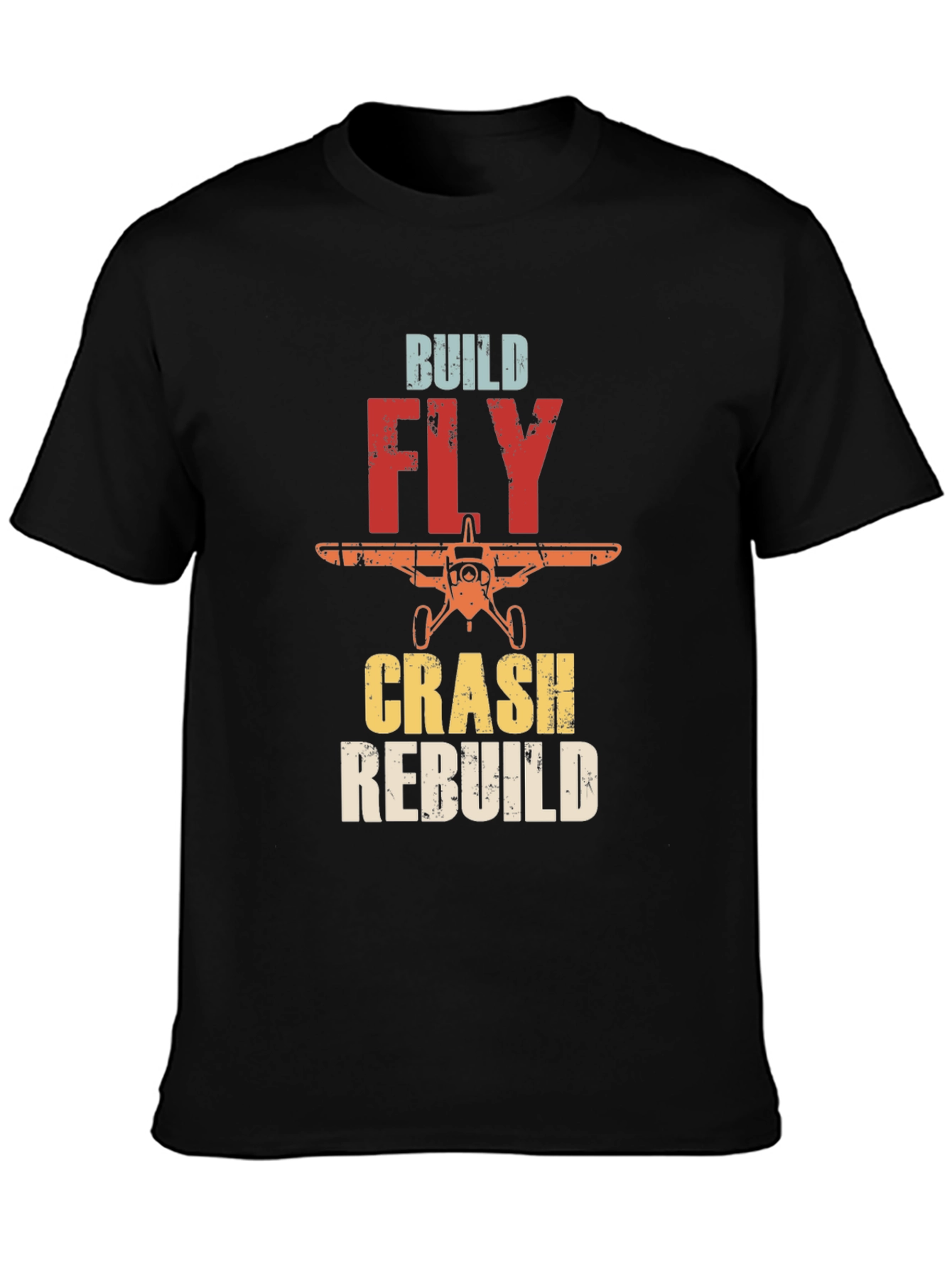 Build Fly Crash Rebuild Airplane T-Shirt