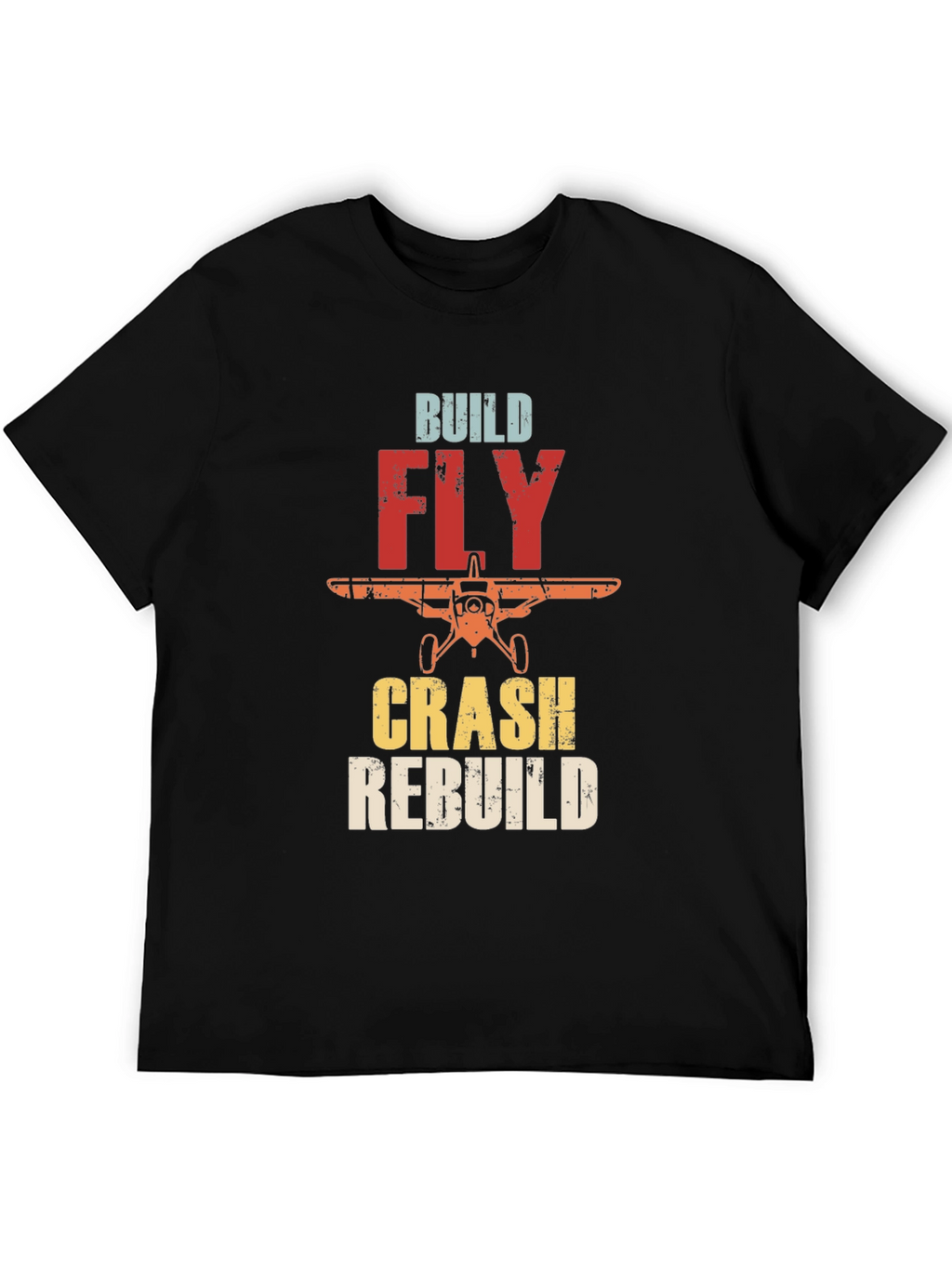 Build Fly Crash Rebuild Airplane T-Shirt