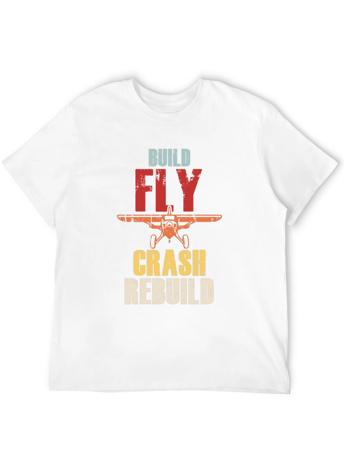 Build Fly Crash Rebuild Airplane T-Shirt
