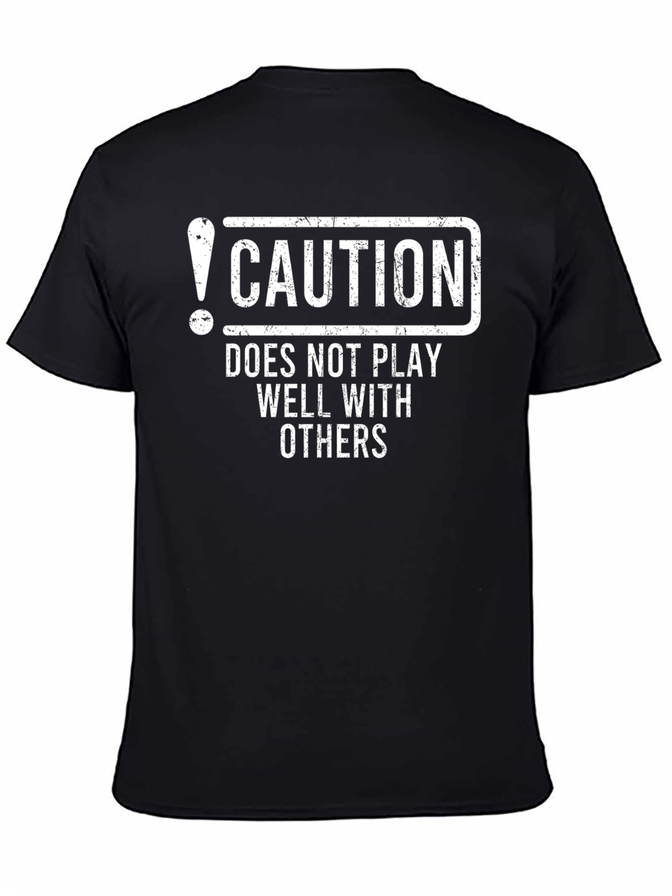 Caution: Does Not Play Well With Others Black T-Shirt