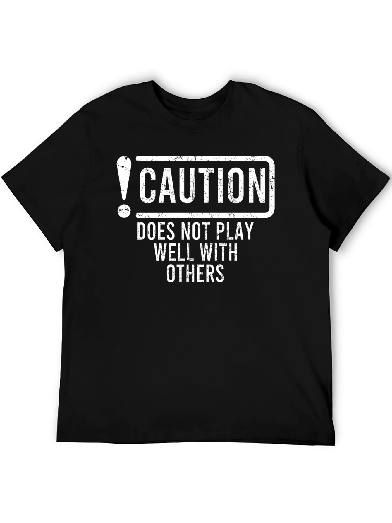 Caution: Does Not Play Well With Others Black T-Shirt