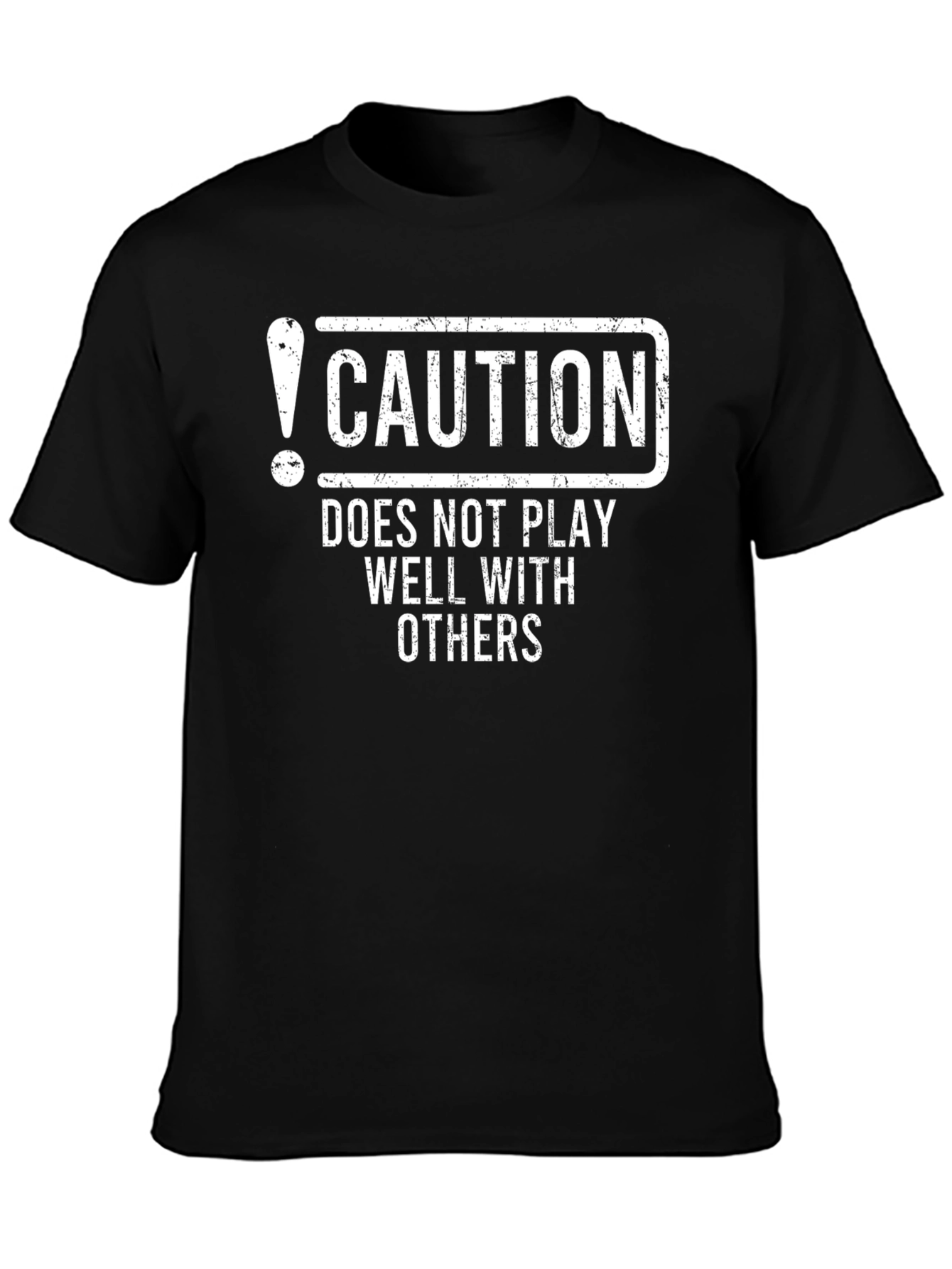 Caution: Does Not Play Well With Others Black T-Shirt