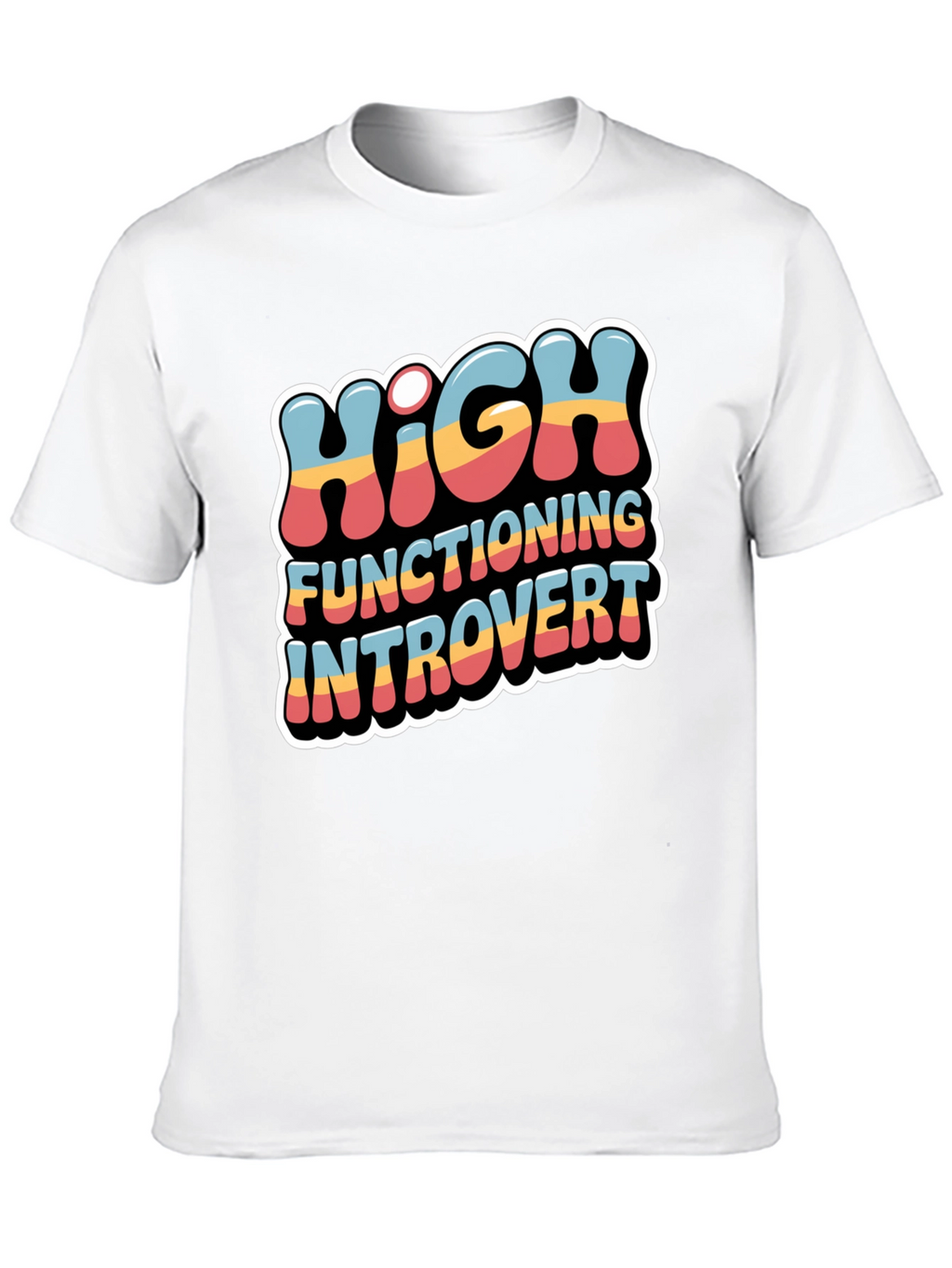 High Functioning Introvert Graphic T-Shirt