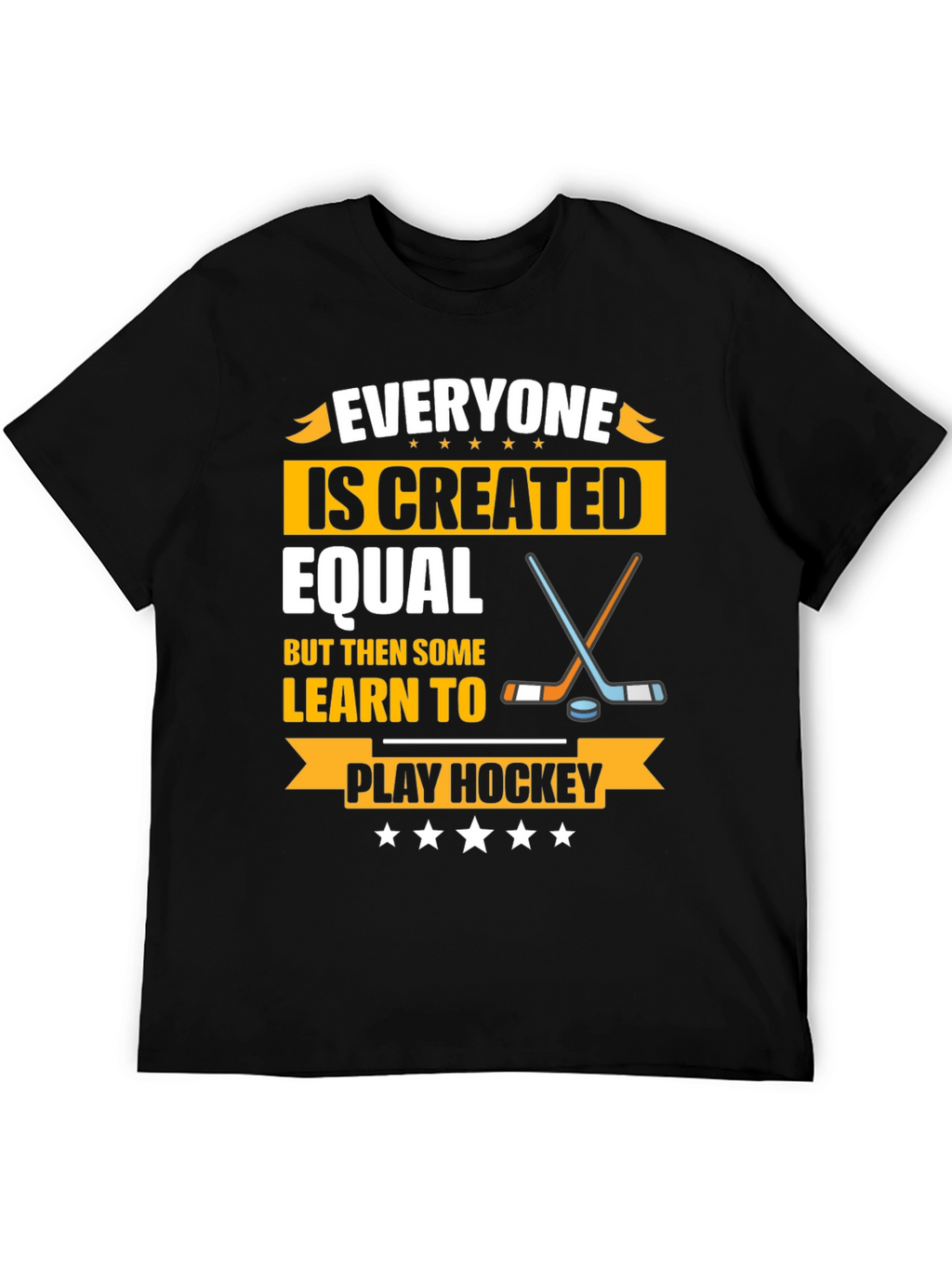 Everyone Is Created Equal Hockey T-Shirt