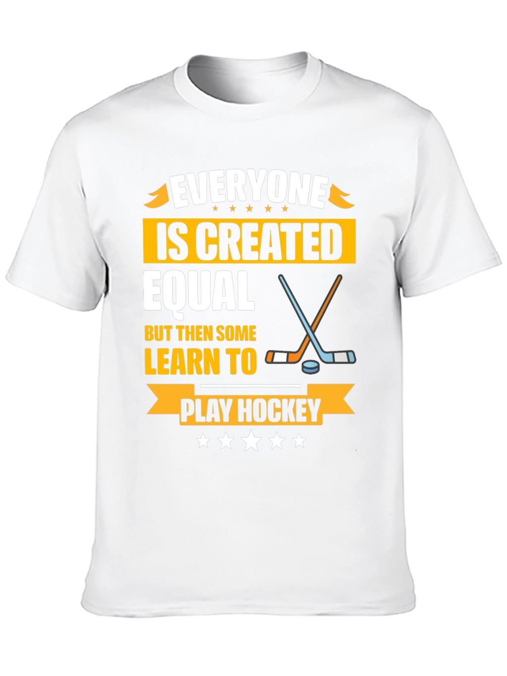 Everyone Is Created Equal Hockey T-Shirt
