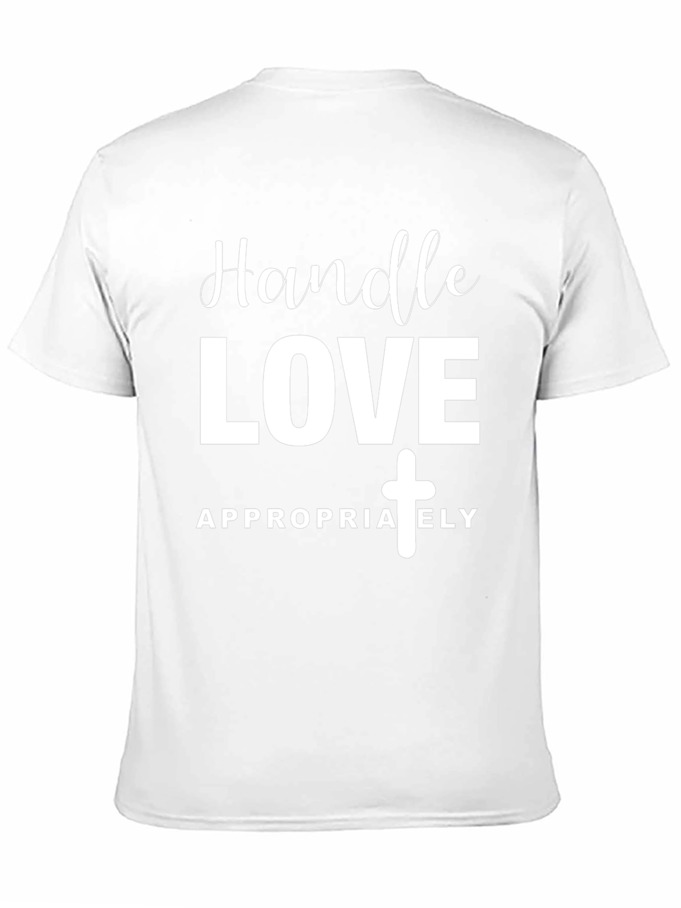 Handle Love Appropriately T-Shirt