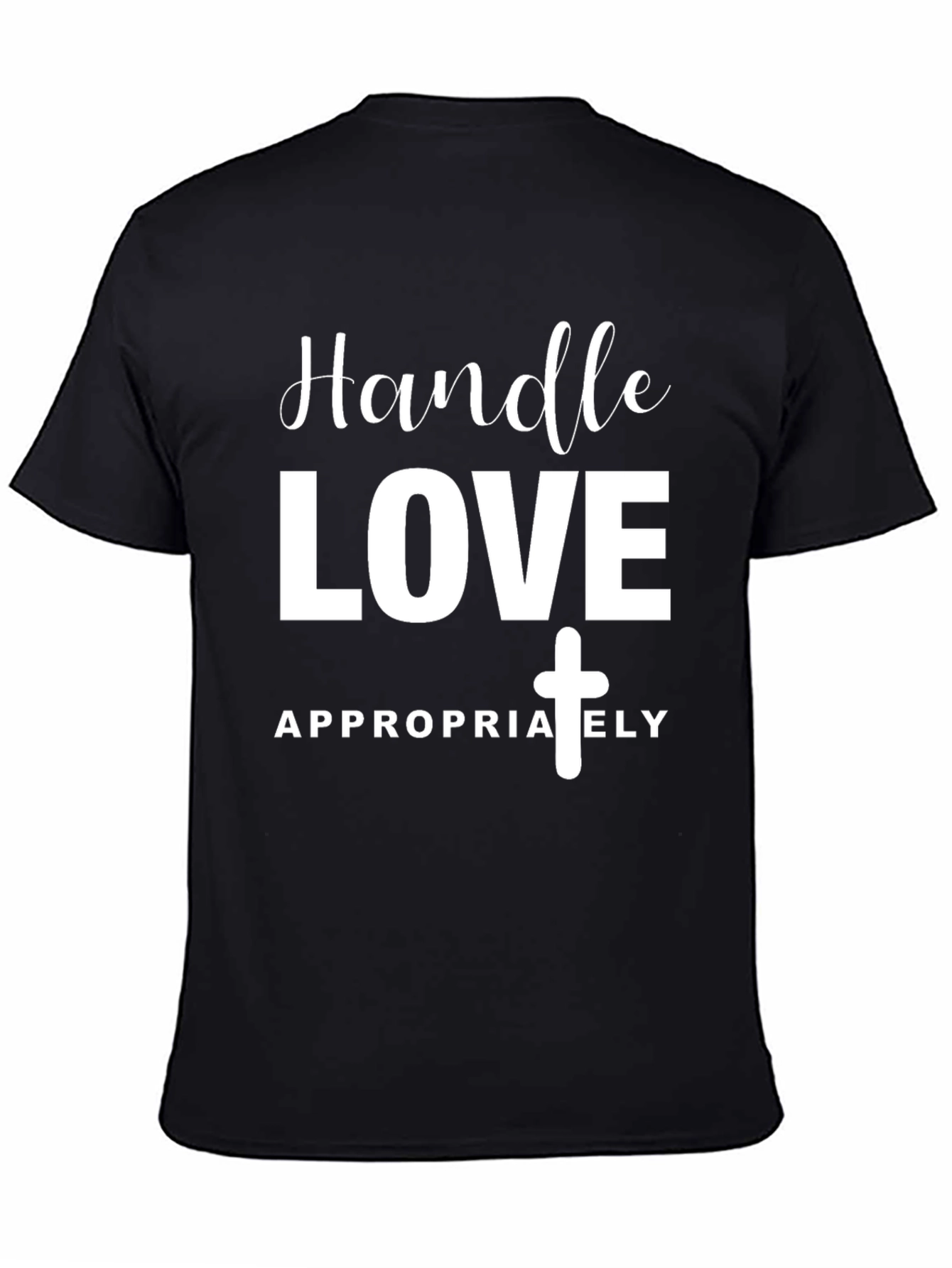 Handle Love Appropriately T-Shirt