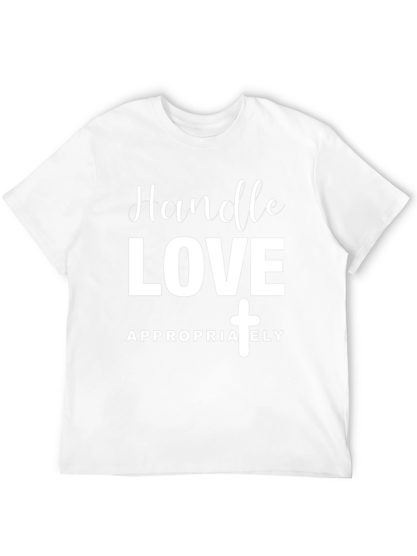 Handle Love Appropriately T-Shirt