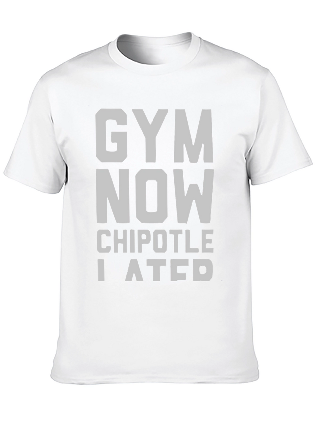 Gym Now Chipotle I Ate T-Shirt