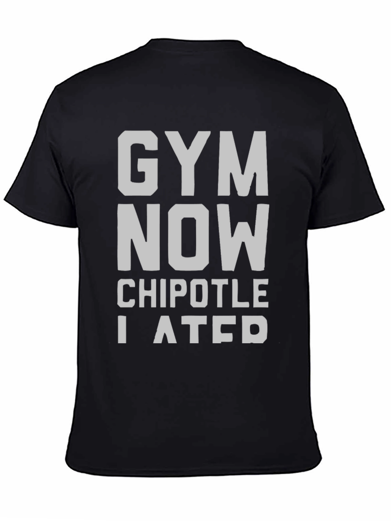 Gym Now Chipotle I Ate T-Shirt
