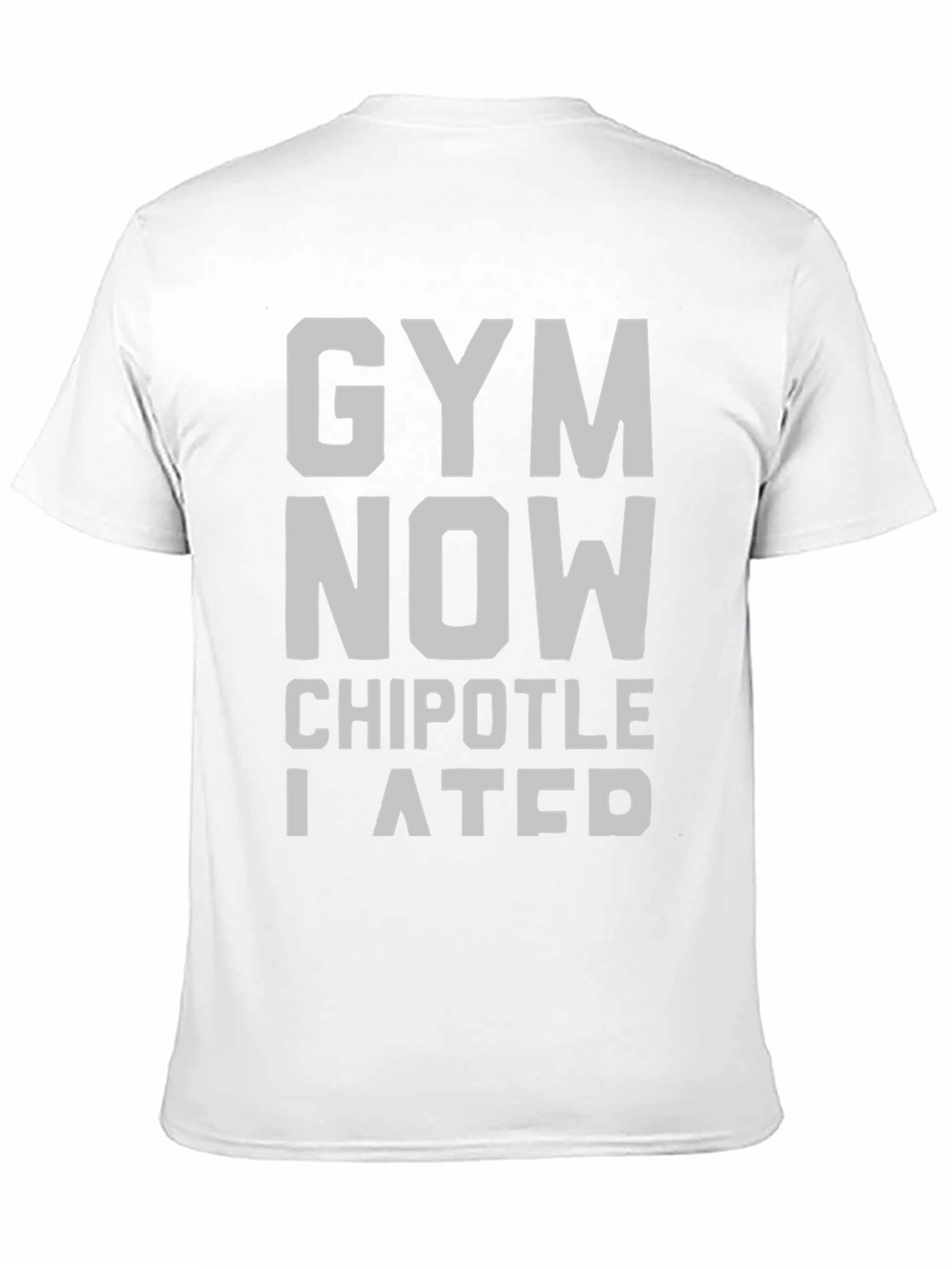 Gym Now Chipotle I Ate T-Shirt