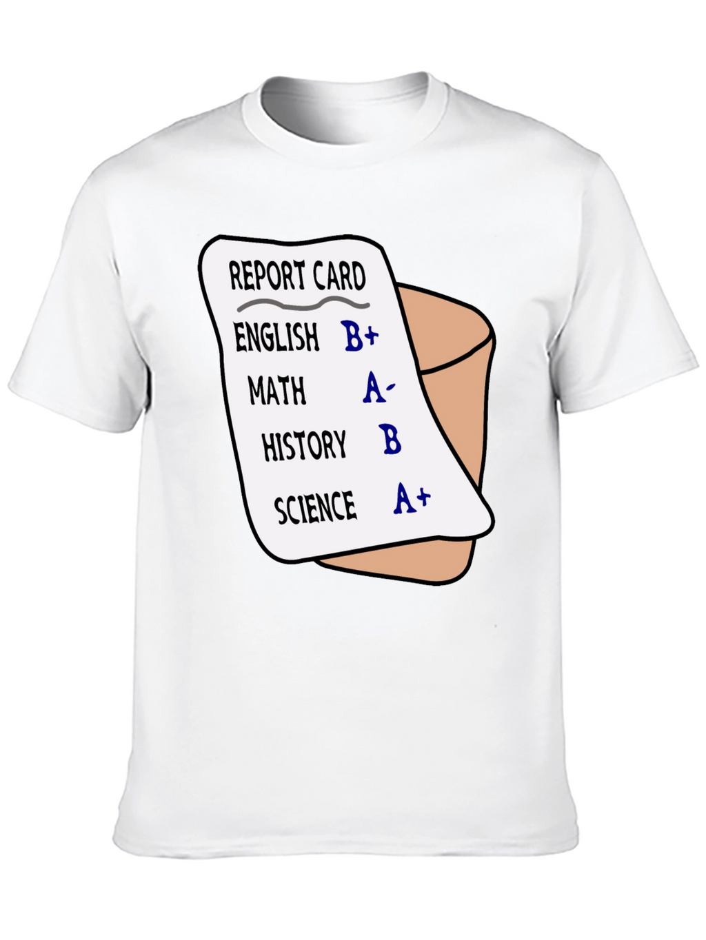 Funny Report Card Grades T-Shirt