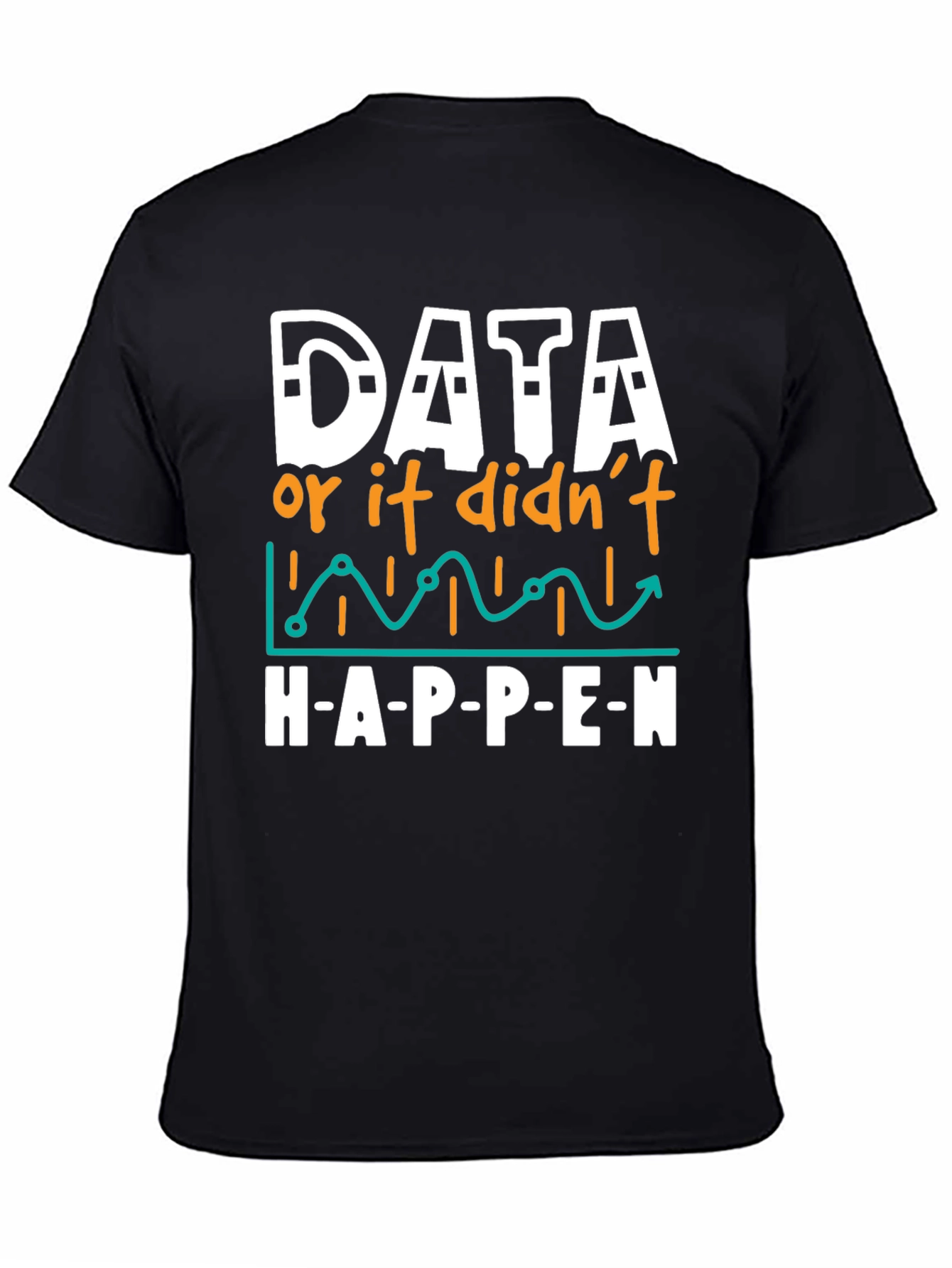Data Science Humor T-Shirt - If It Didnt Happen