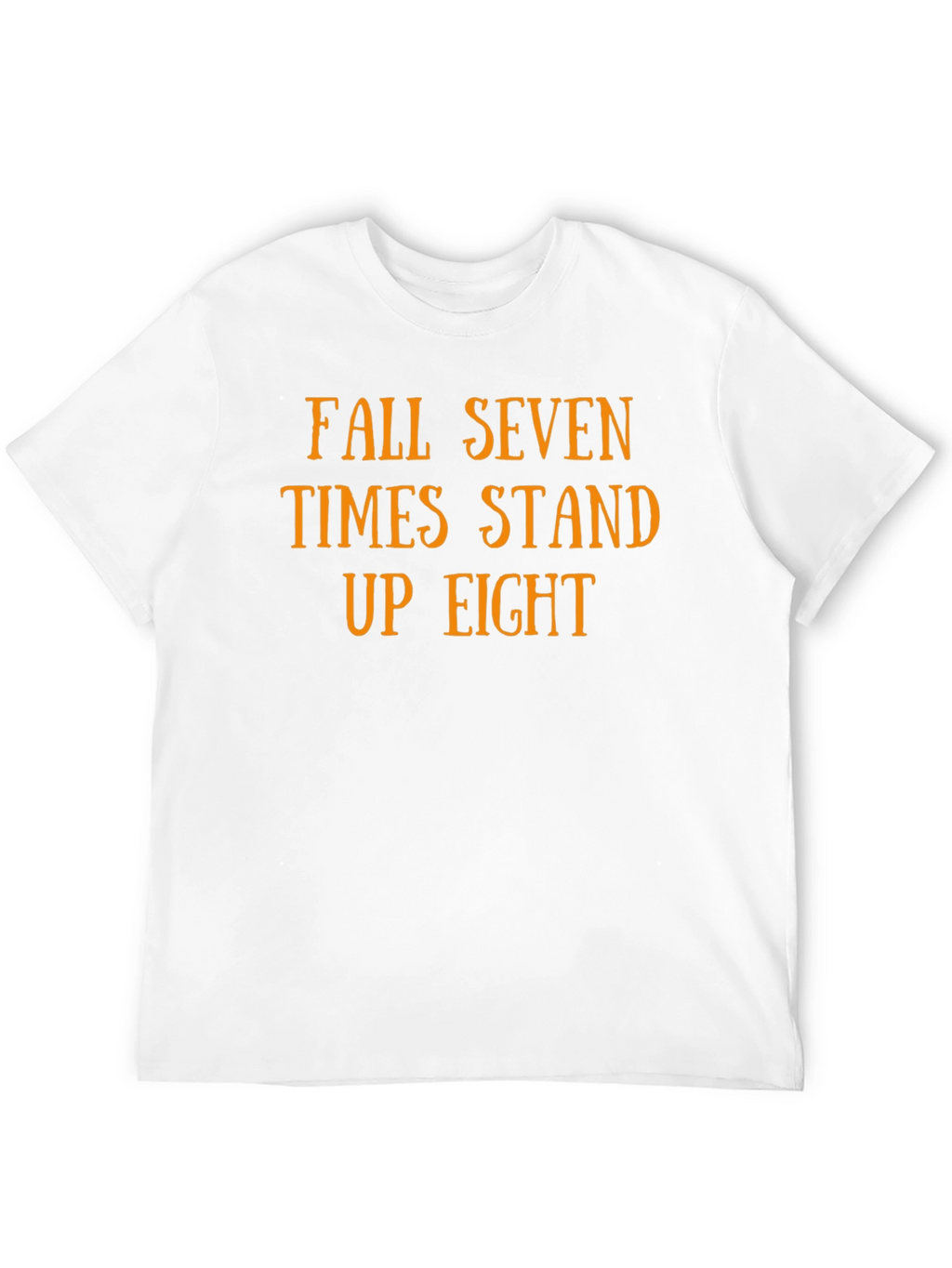 Fall Seven Times Stand Up Eight T-Shirt