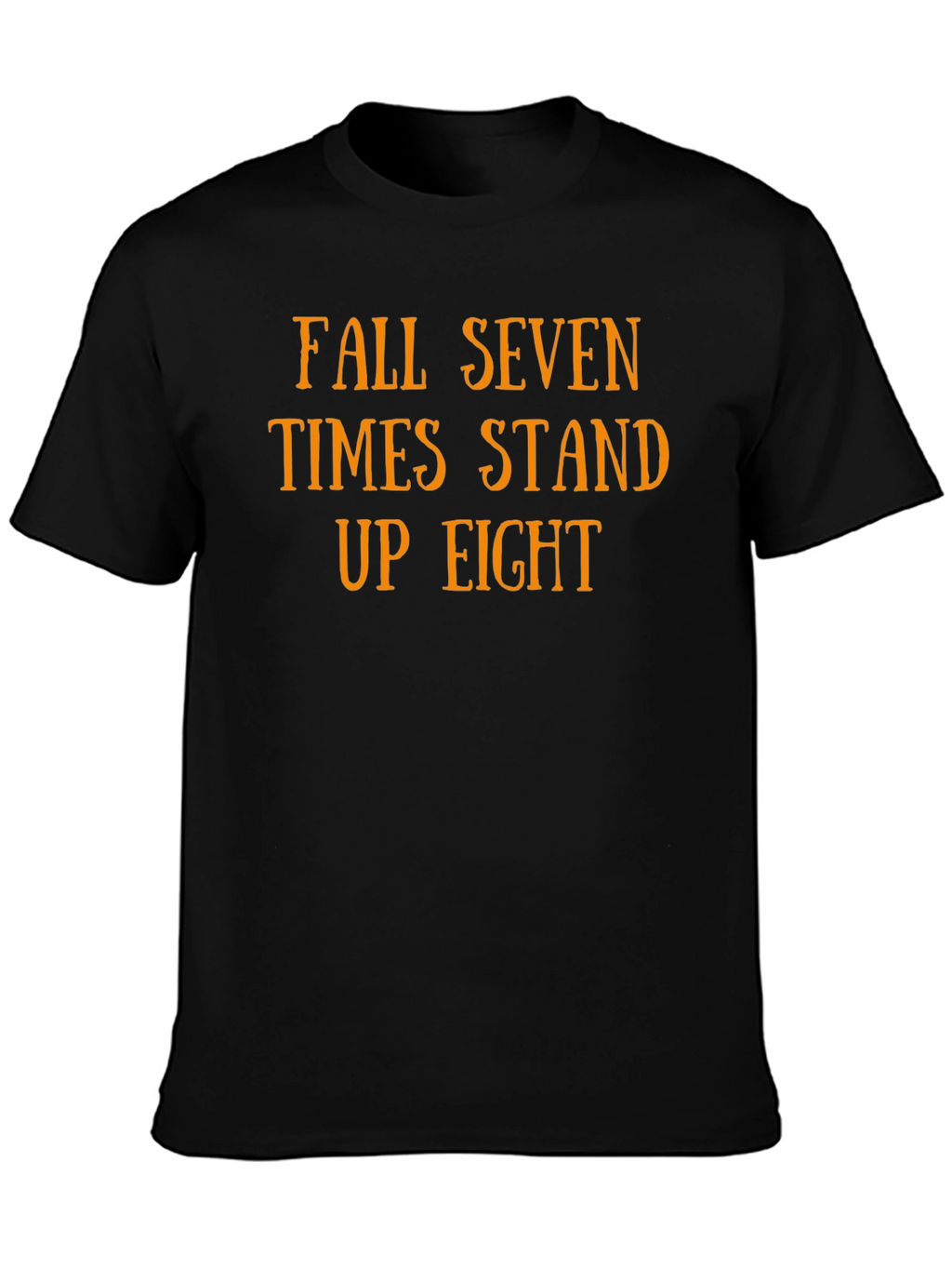 Fall Seven Times Stand Up Eight T-Shirt