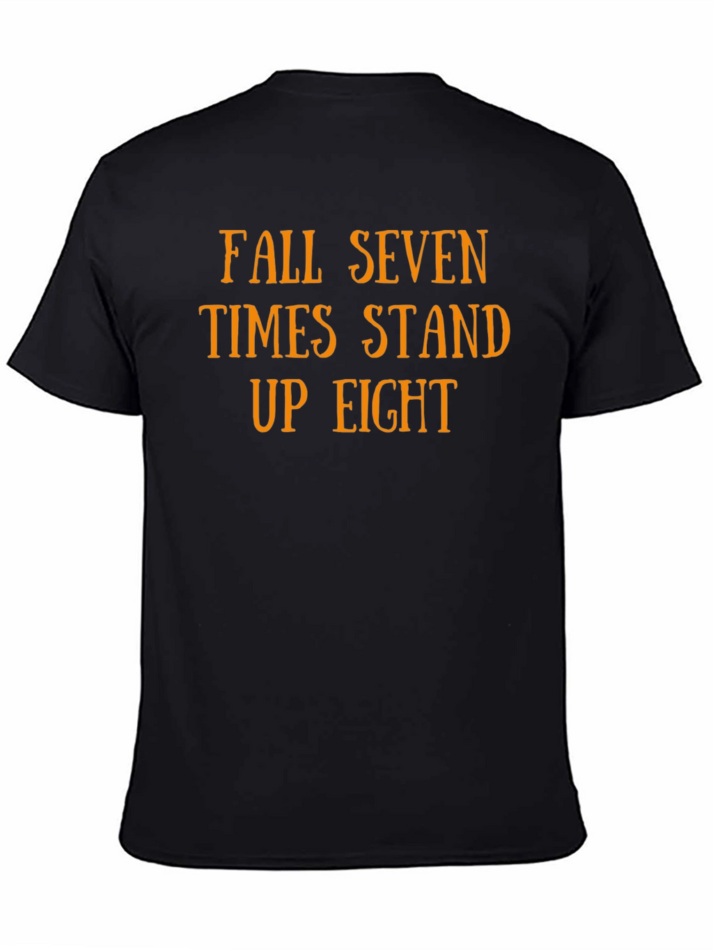 Fall Seven Times Stand Up Eight T-Shirt