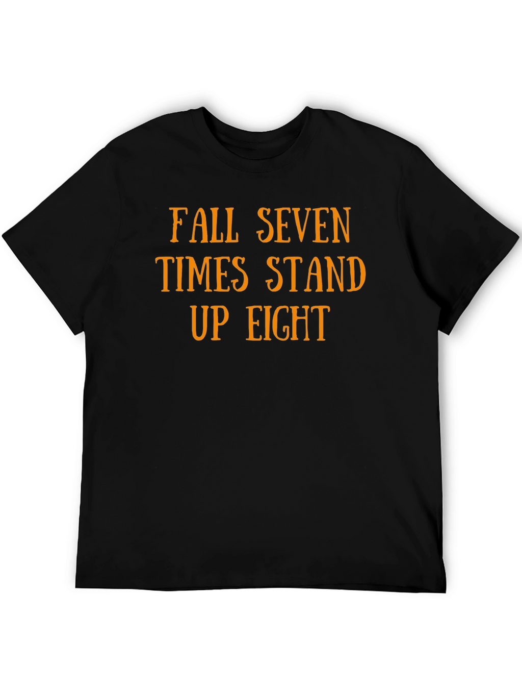 Fall Seven Times Stand Up Eight T-Shirt