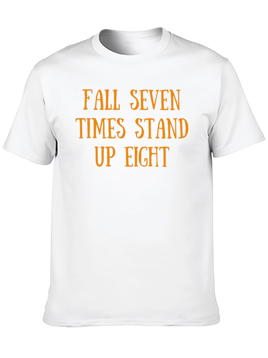 Fall Seven Times Stand Up Eight T-Shirt
