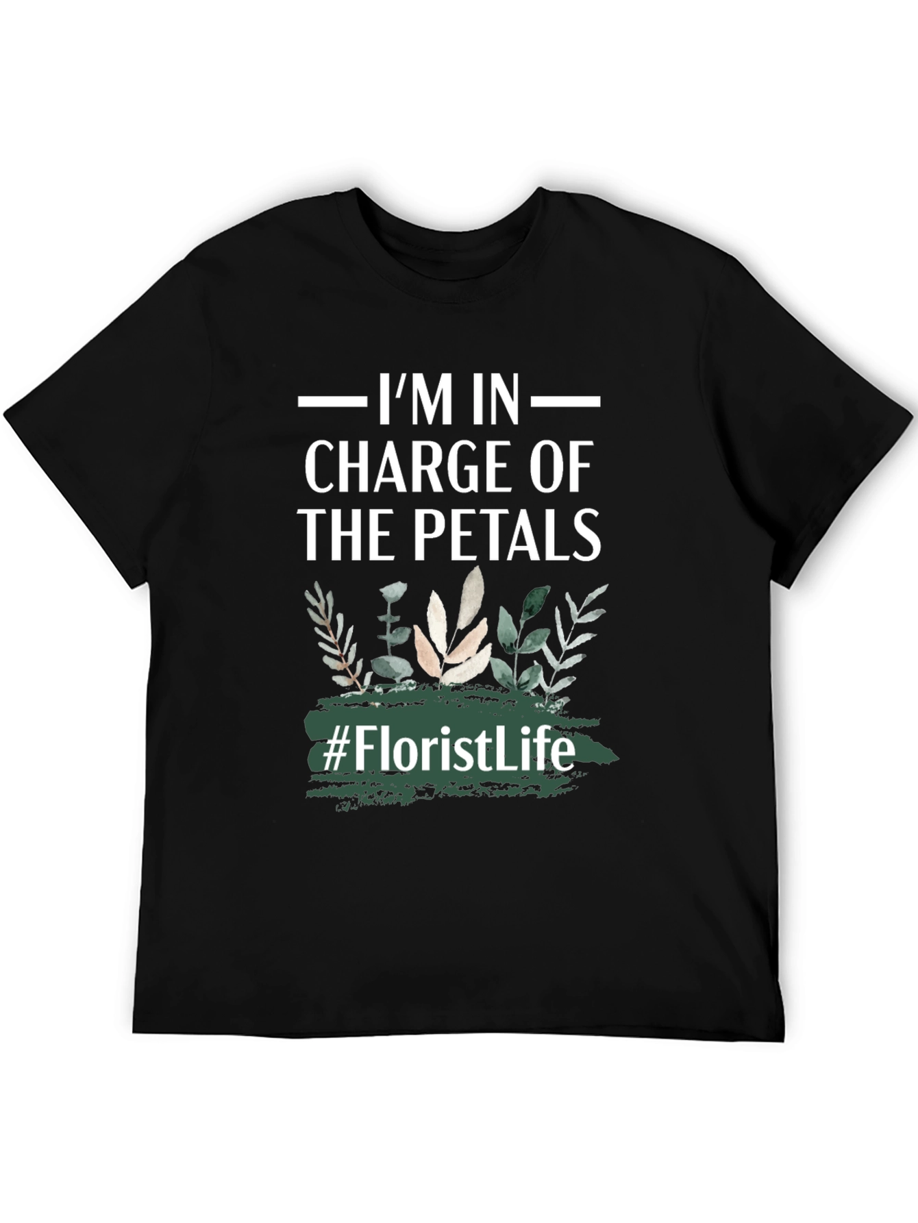 Florist Life T-Shirt - In Charge of The Petals Tee