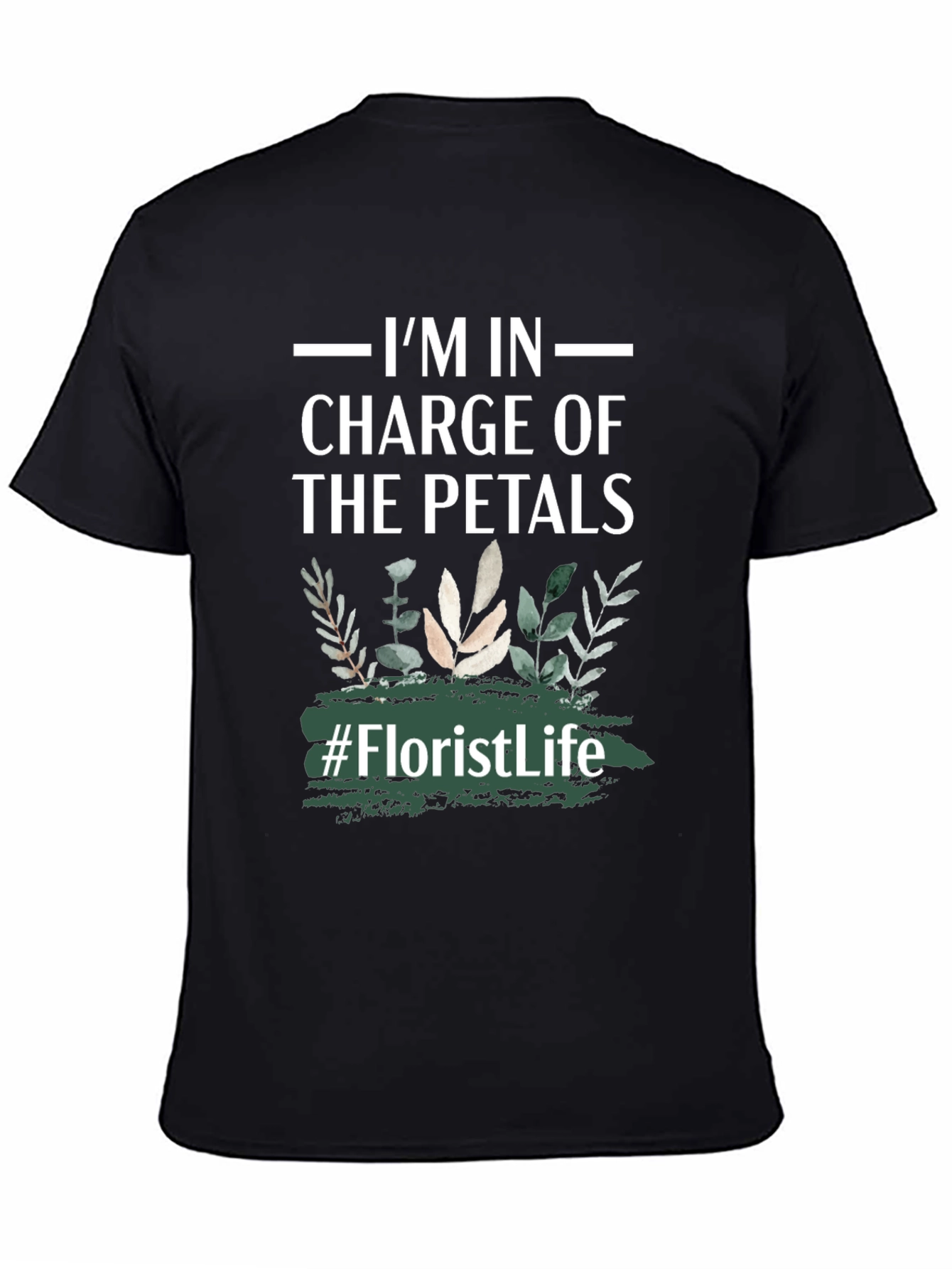 Florist Life T-Shirt - In Charge of The Petals Tee