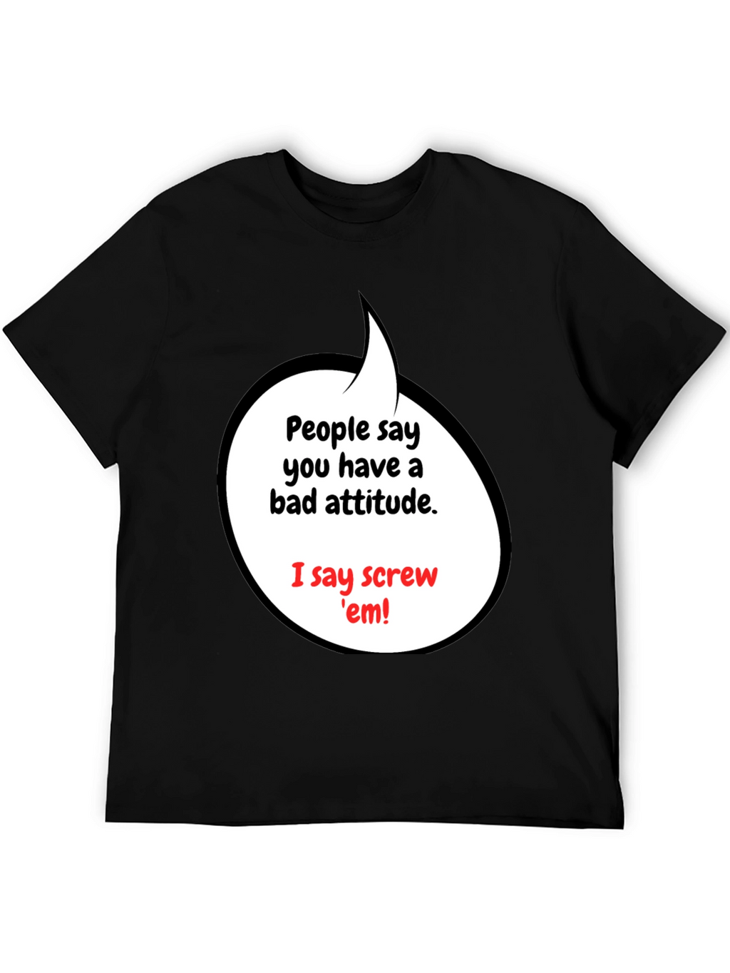 Attitude T-Shirt - Screw em Graphic Tee
