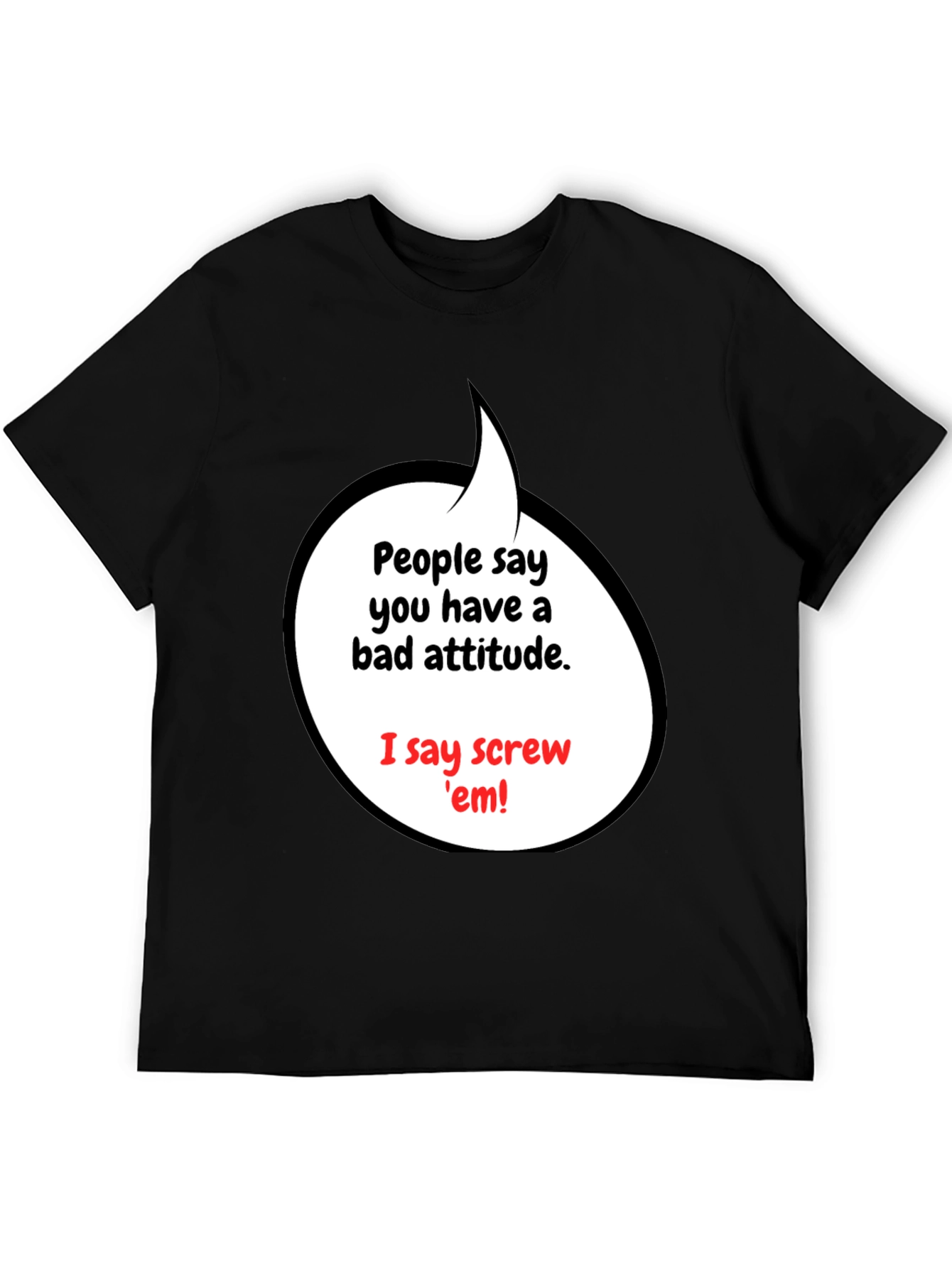 Attitude T-Shirt - Screw em Graphic Tee