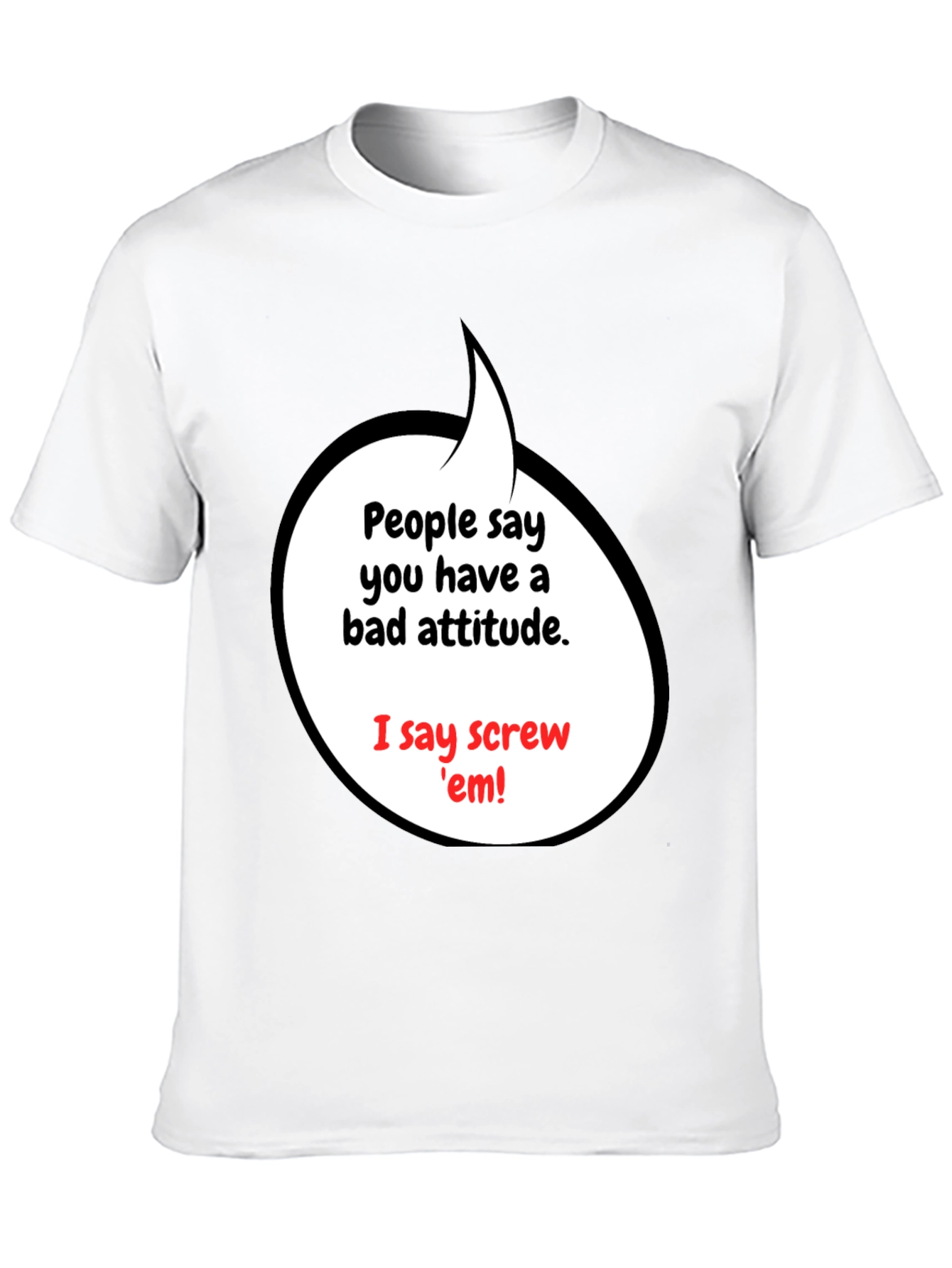 Attitude T-Shirt - Screw em Graphic Tee