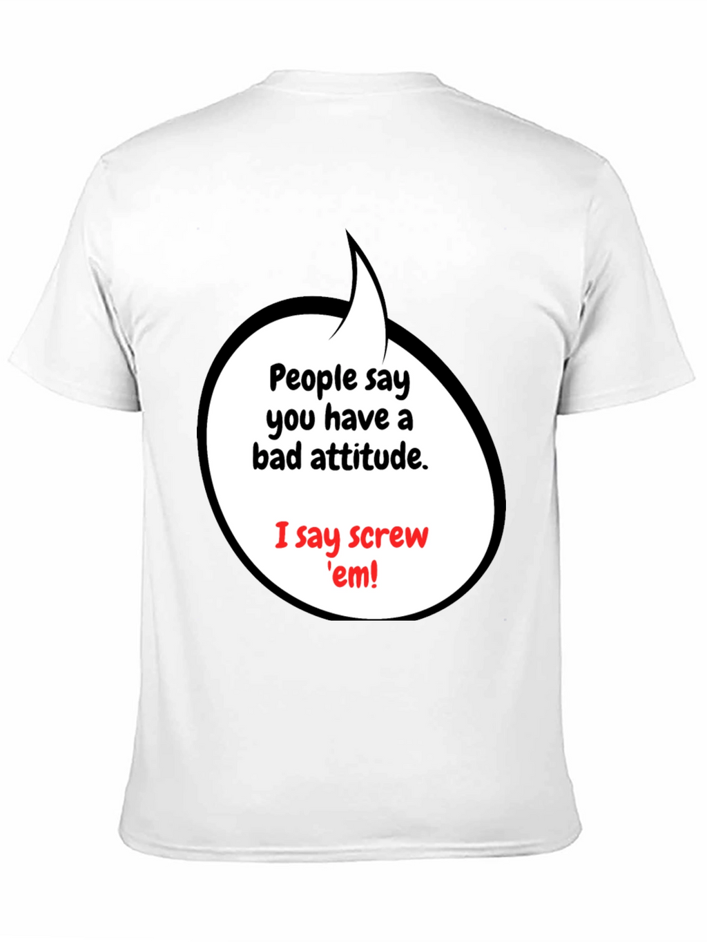 Attitude T-Shirt - Screw em Graphic Tee